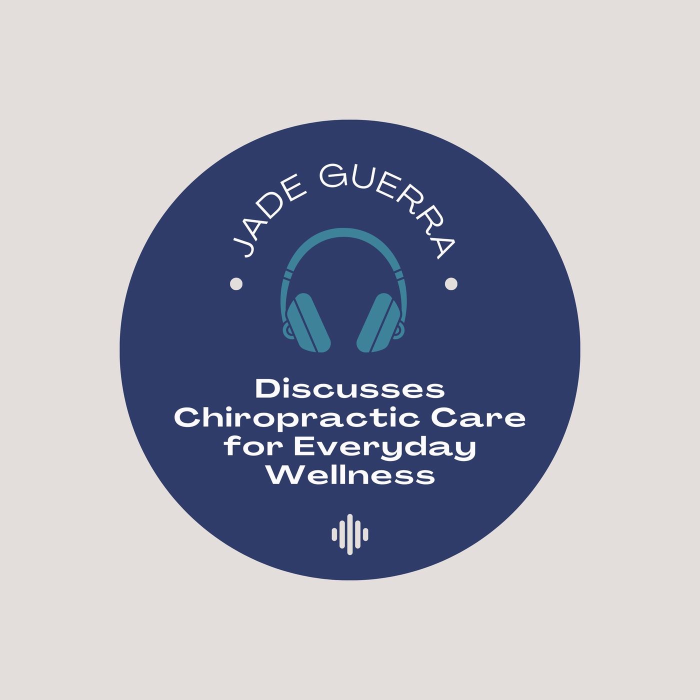 Jade Guerra Discusses Chiropractic Care for Everyday Wellness episode artwork