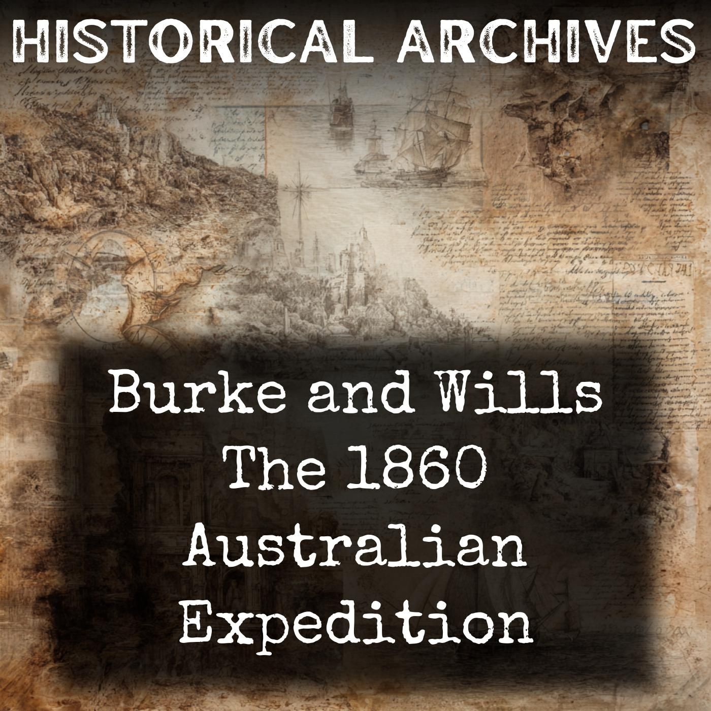 Burke and Wills The 1860 Australian Expedition