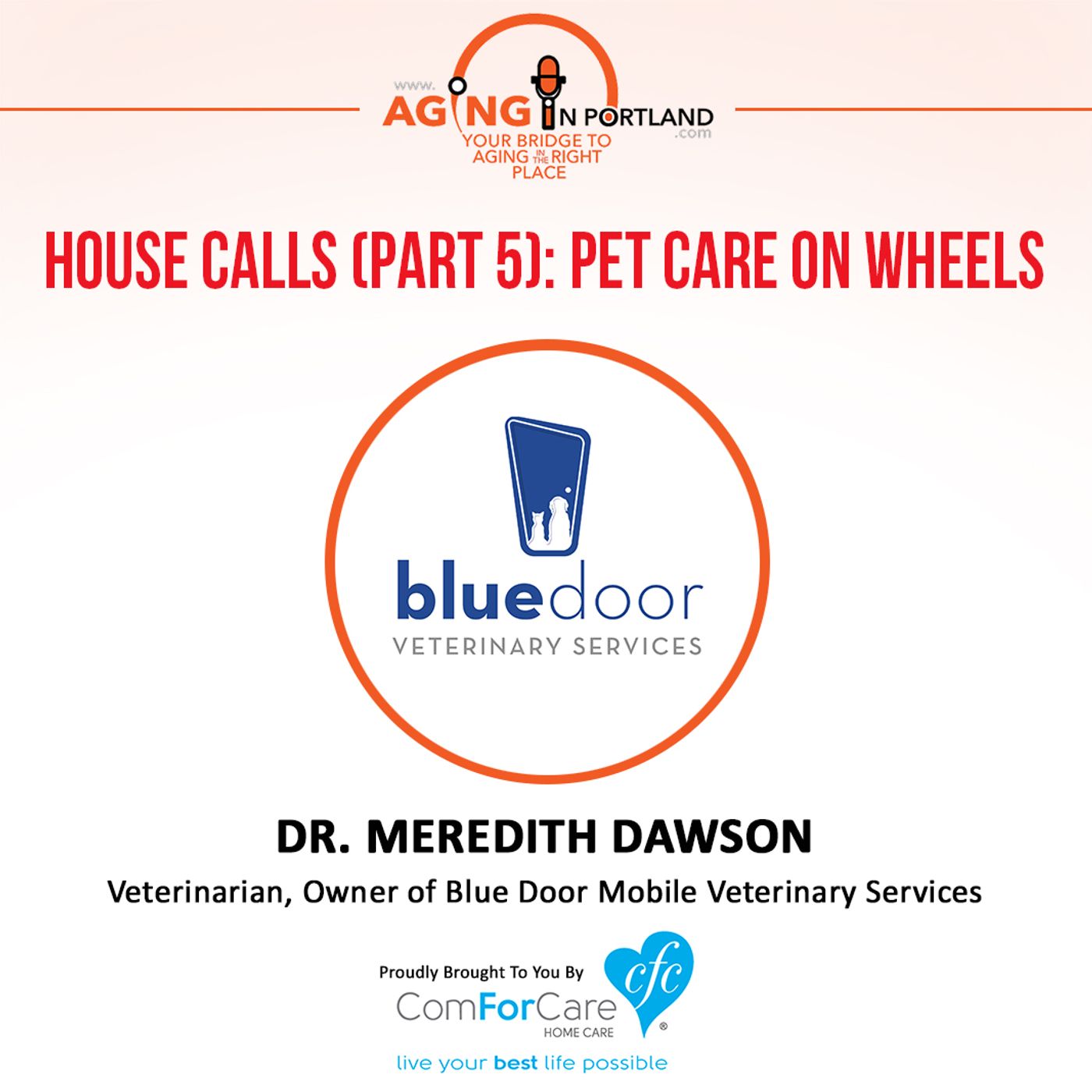 8/19/17: Dr. Meredith Dawson with Blue Door Mobile Veterinary Services | House Calls (Part 5): Pet Care On Wheels... | Aging in Portland