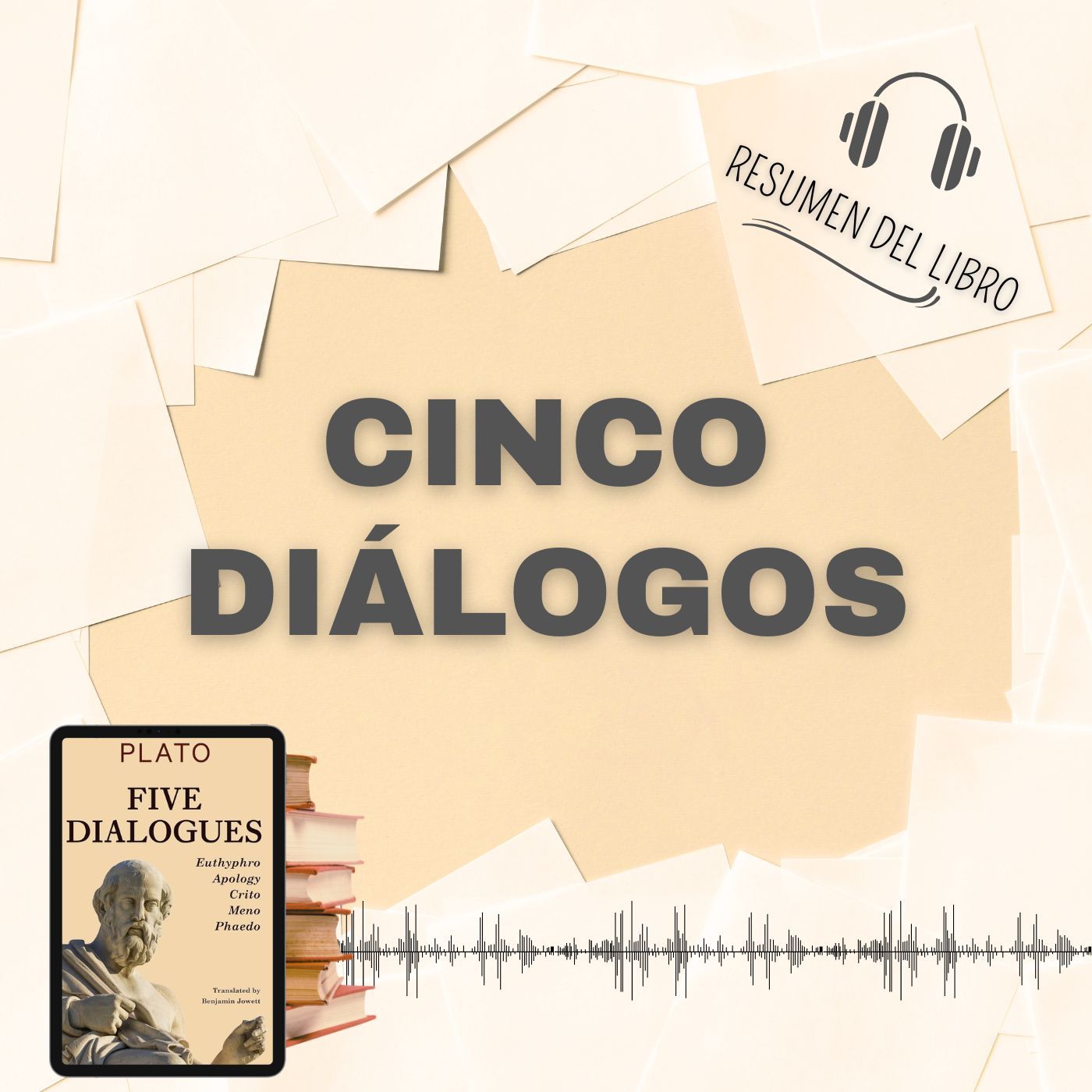 CINCO DIÁLOGOS 📗 Resumen del Libro - Ideas Clave de PLATÓN (Baja tu PDF📥)