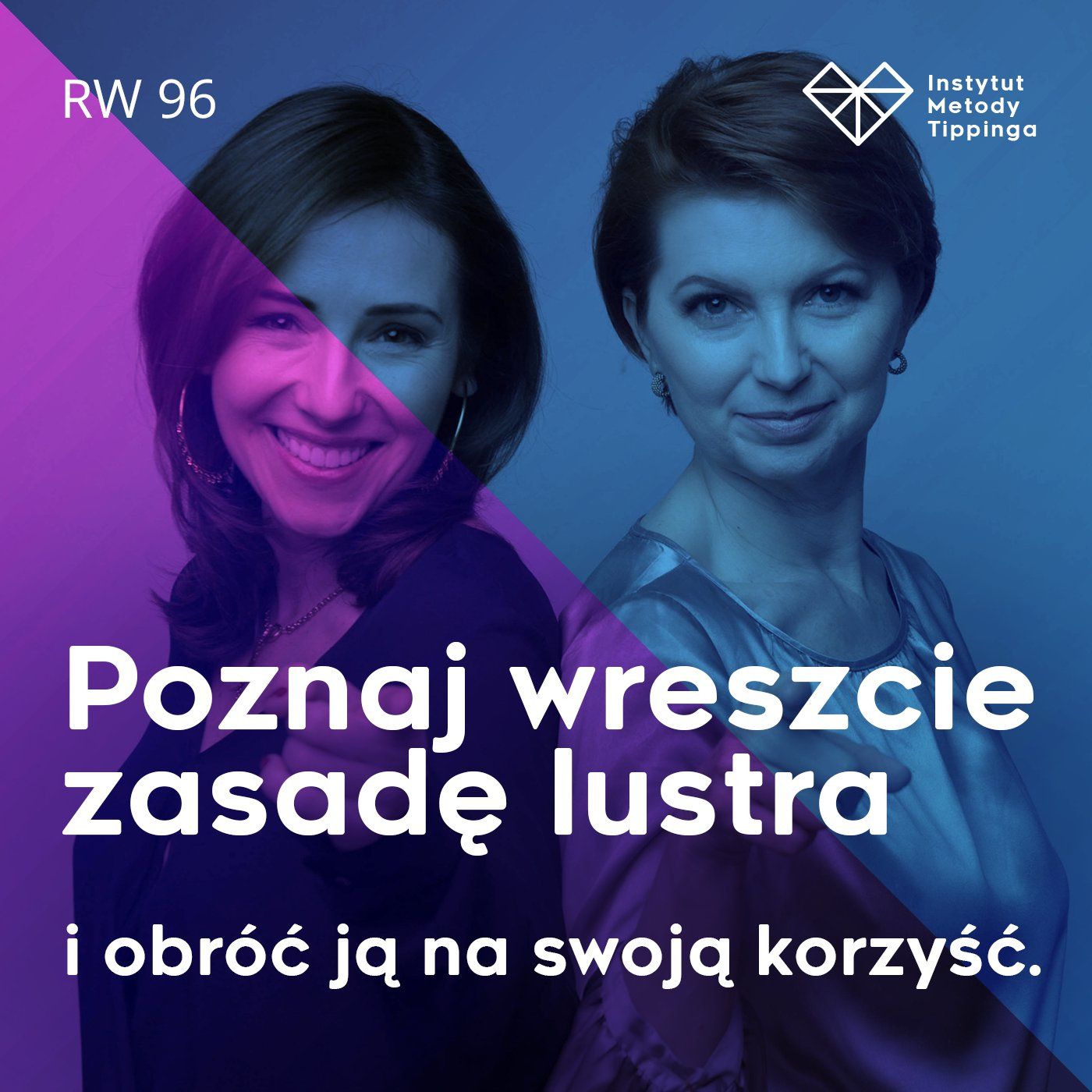 RW 96: Poznaj wreszcie zasadę lustra i obróć ją na swoją korzyść.