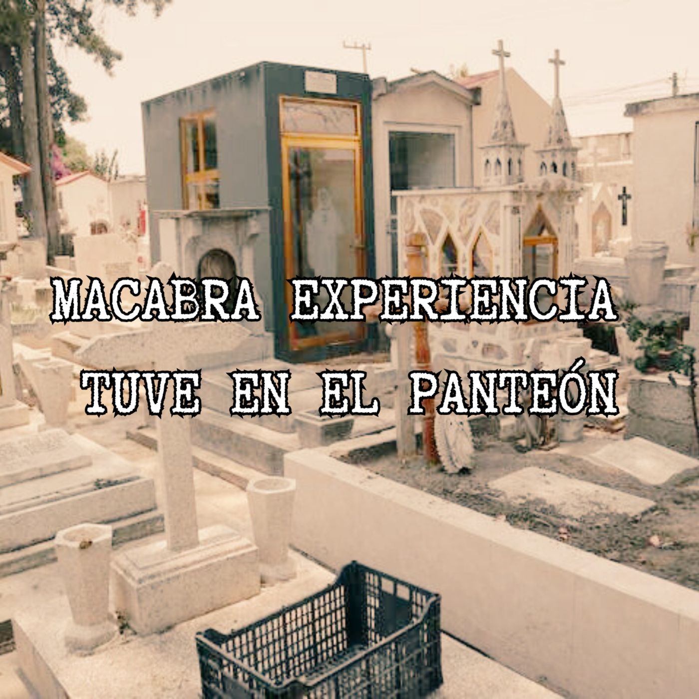 MACABRA EXPERIENCIA EN EL PANTEÓN