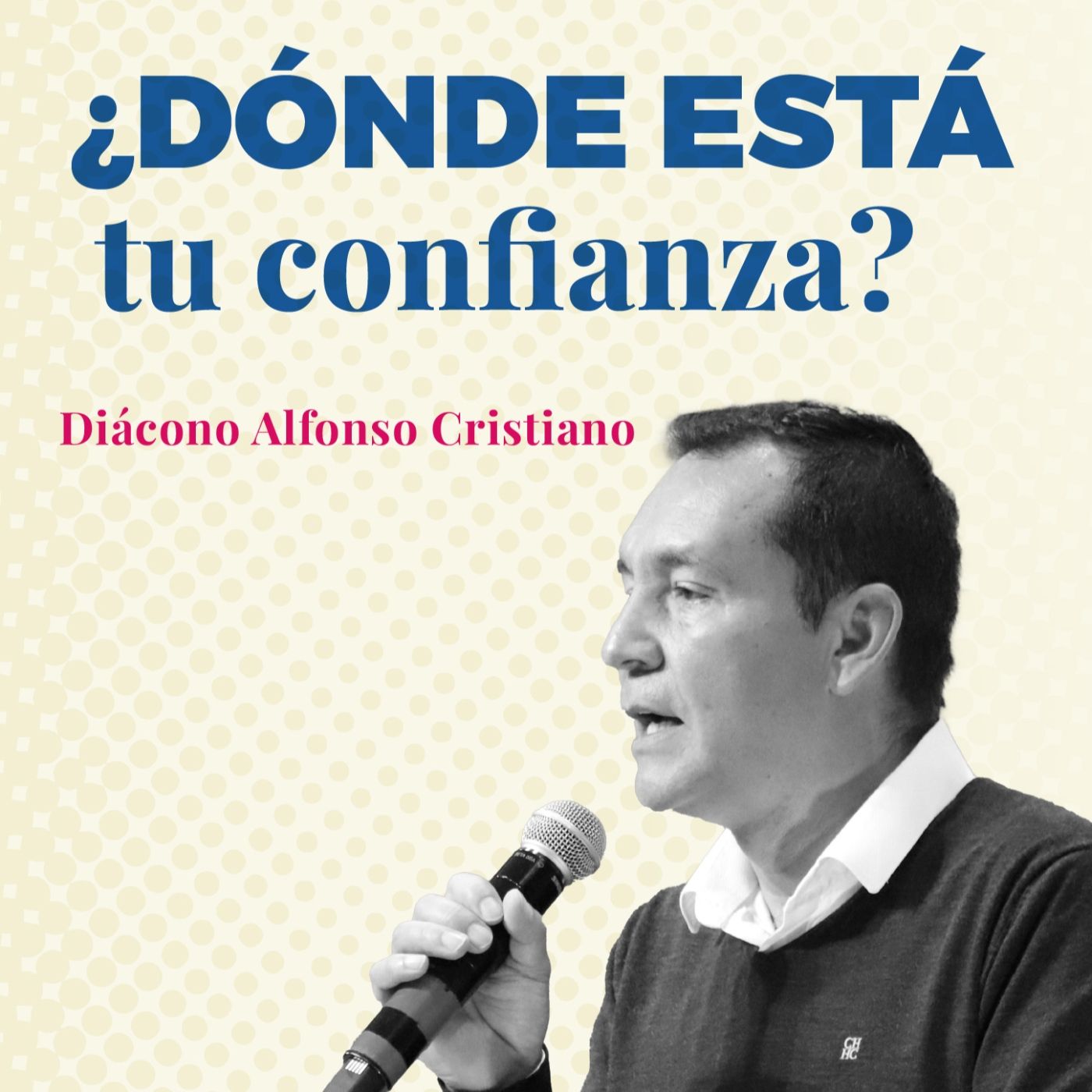 ¿Dónde está tu confianza? - Diácono Alfonso Cristiano episode artwork