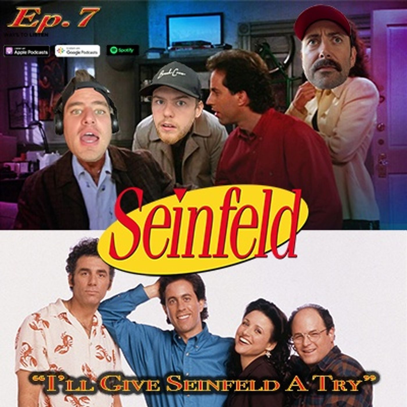Episode #7 - I'll Give Seinfeld A Try Episode #7 - I'll Give Seinfeld A Try