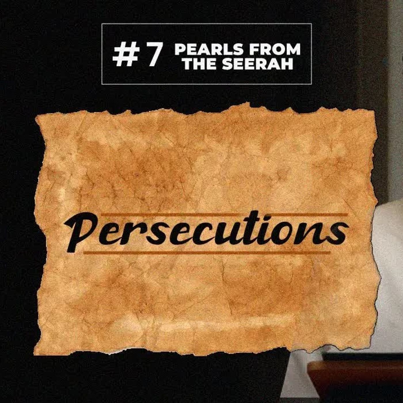 07 - Persecutions