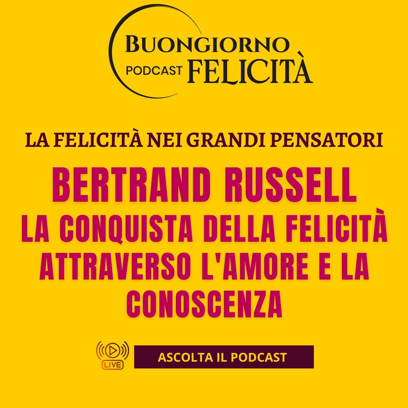 #1417 - Bertrand Russell La conquista della felicità attraverso l'amore e la conoscenza | Buongiorno Felicità episode artwork