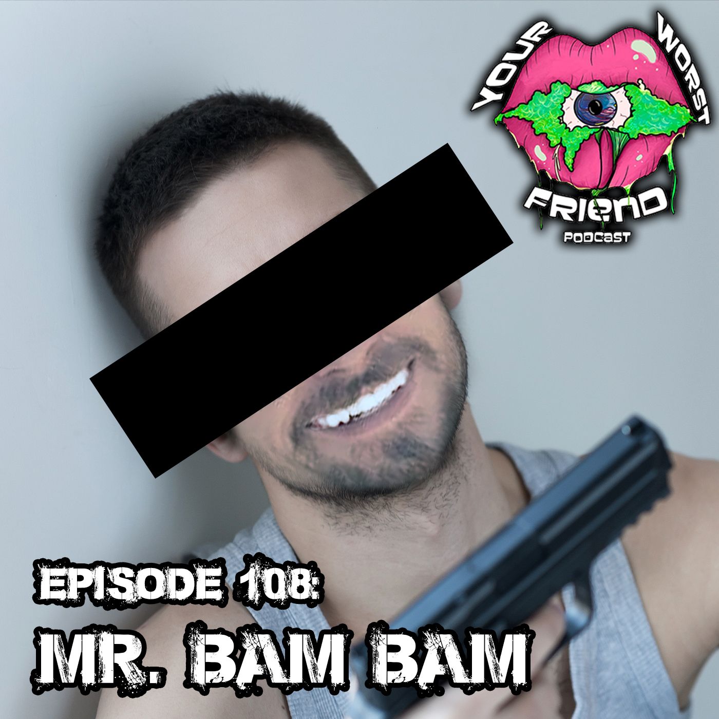 Episode 108: Mr. Bam Bam