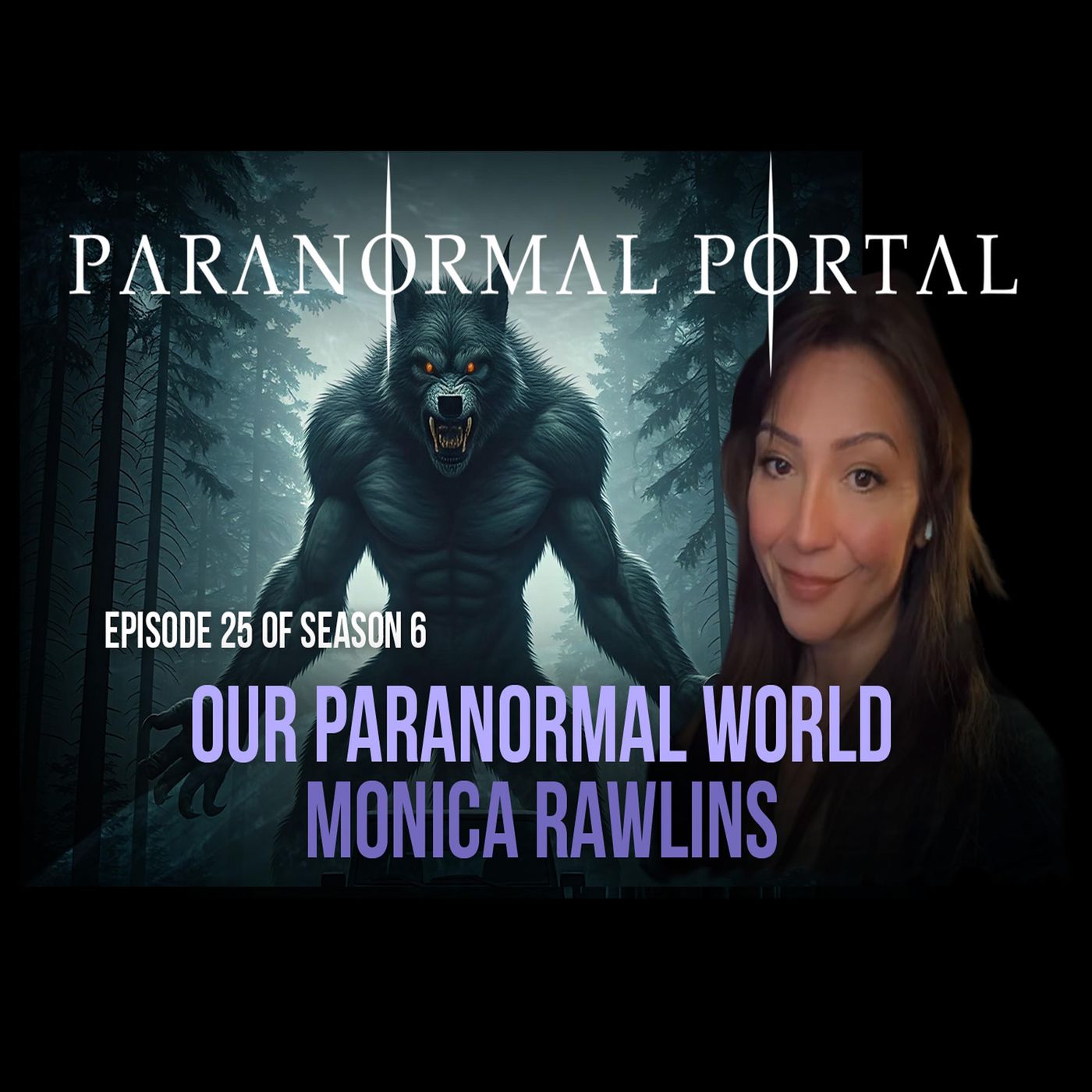 S6EP25 - Our Paranormal World - Monica Rawlins episode artwork