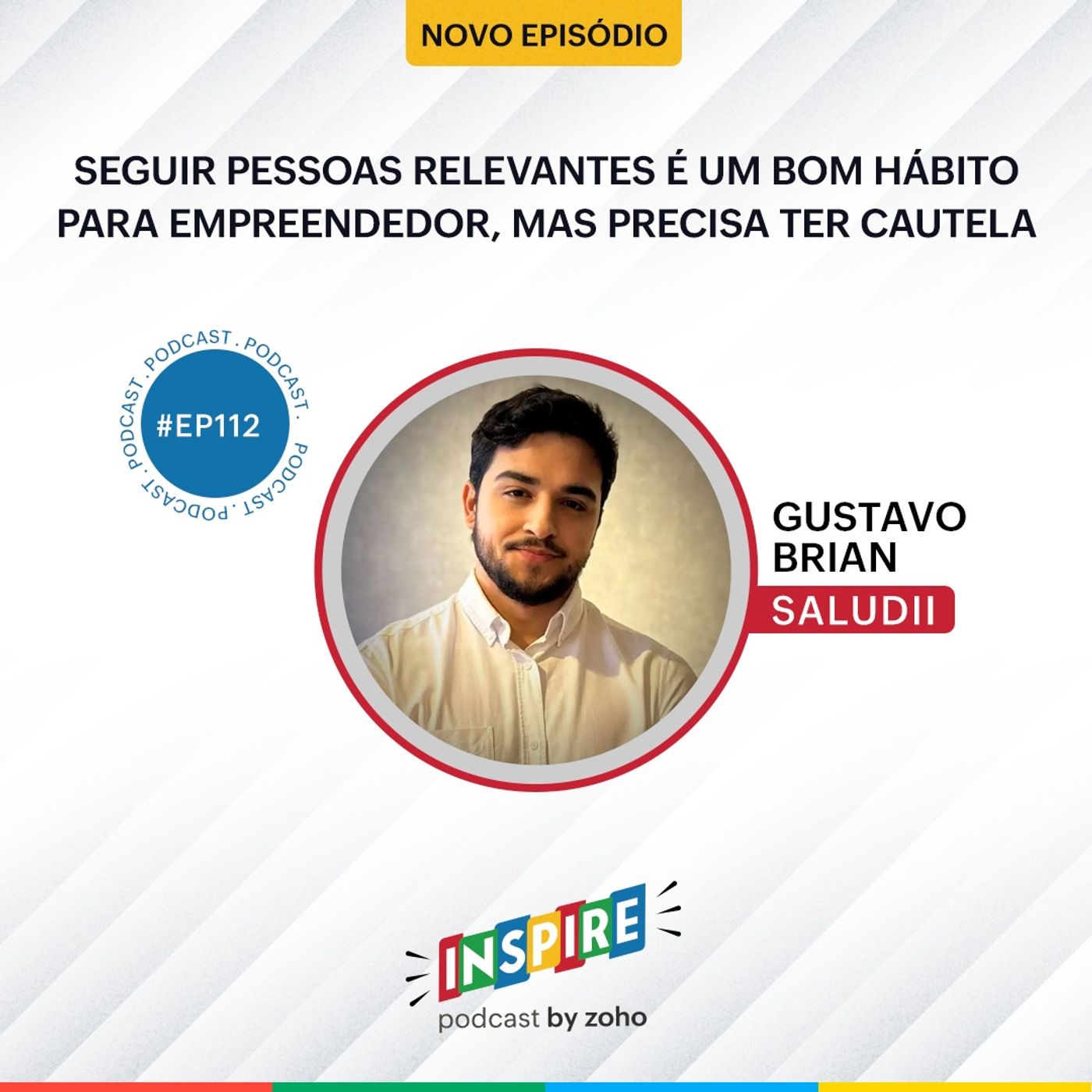 #112 Seguir pessoas relevantes é um bom hábito para empreendedor, mas precisa ter cautela | Gustavo Brian (Saludii)