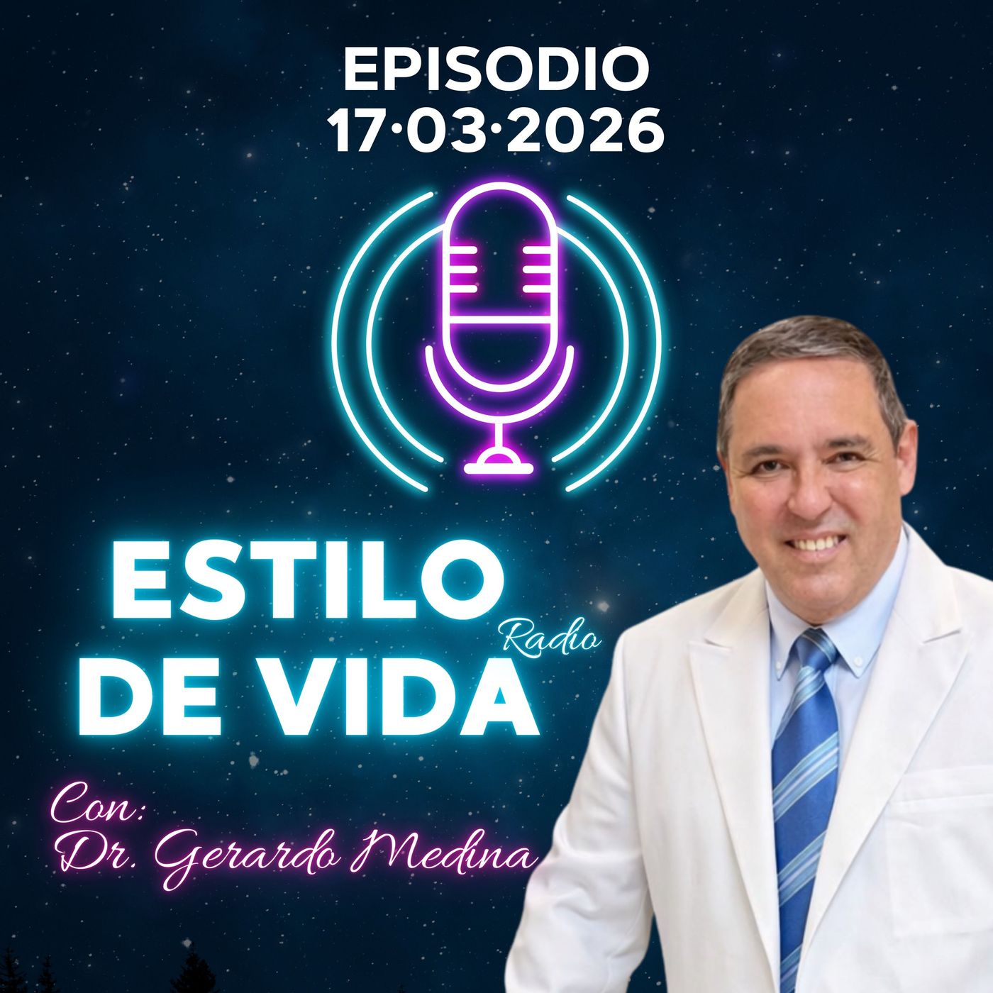 🎙️ Estilo de Vida con Gerardo Medina – Episodio 17·03·2026