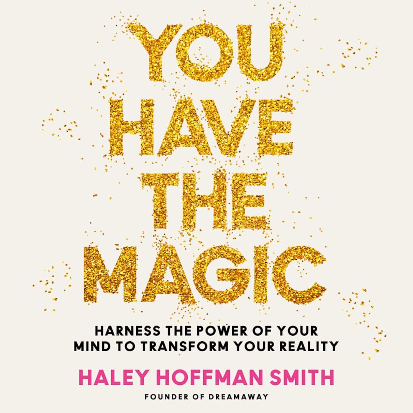 Author and Speaker Haley Hoffman Smith discusses YOU HAVE THE MAGIC ~ @haleyhoffsmith #authorinterview #getcaughtreading episode artwork