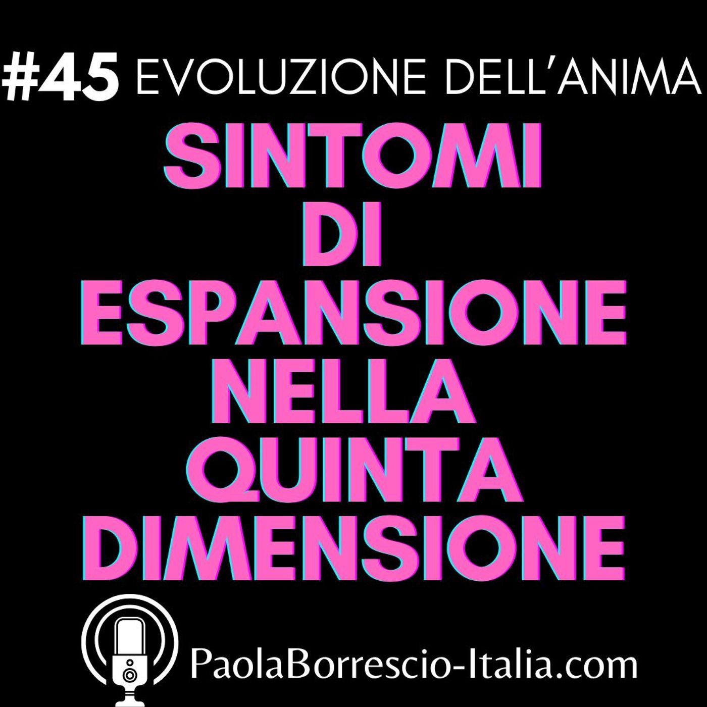 45. QUINTA DIMENSIONE: sintomi di ESPANSIONE all'interno della 5° DIMENSIONE