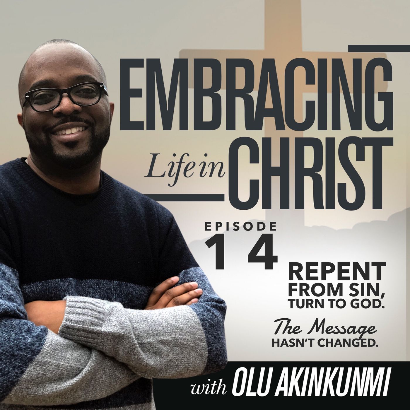 #14 Repent from Sin, Turn to God, The Message Hasn’t Changed.