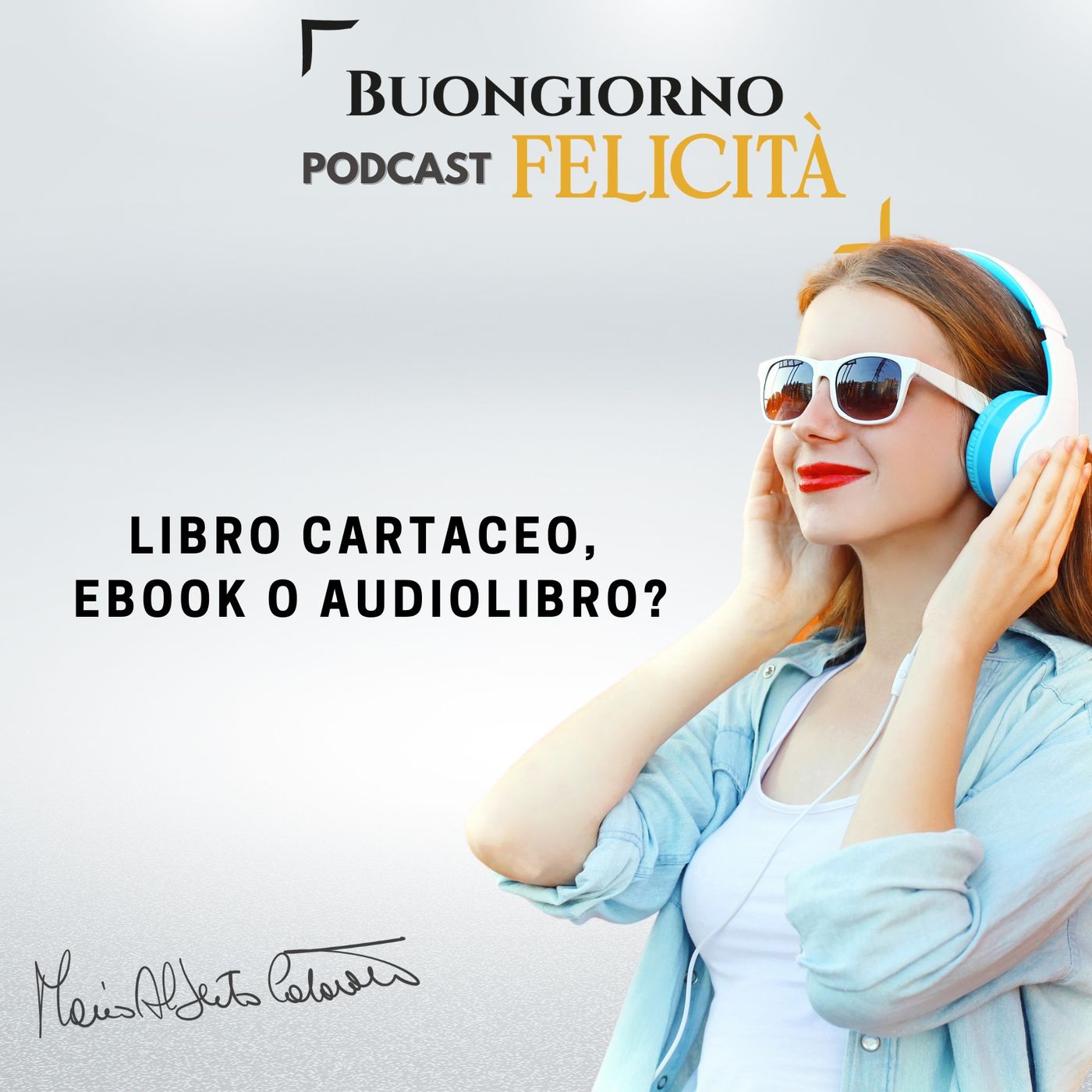 #1122 -  Libro cartaceo, ebook o audiolibro? | Buongiorno Felicità episode artwork