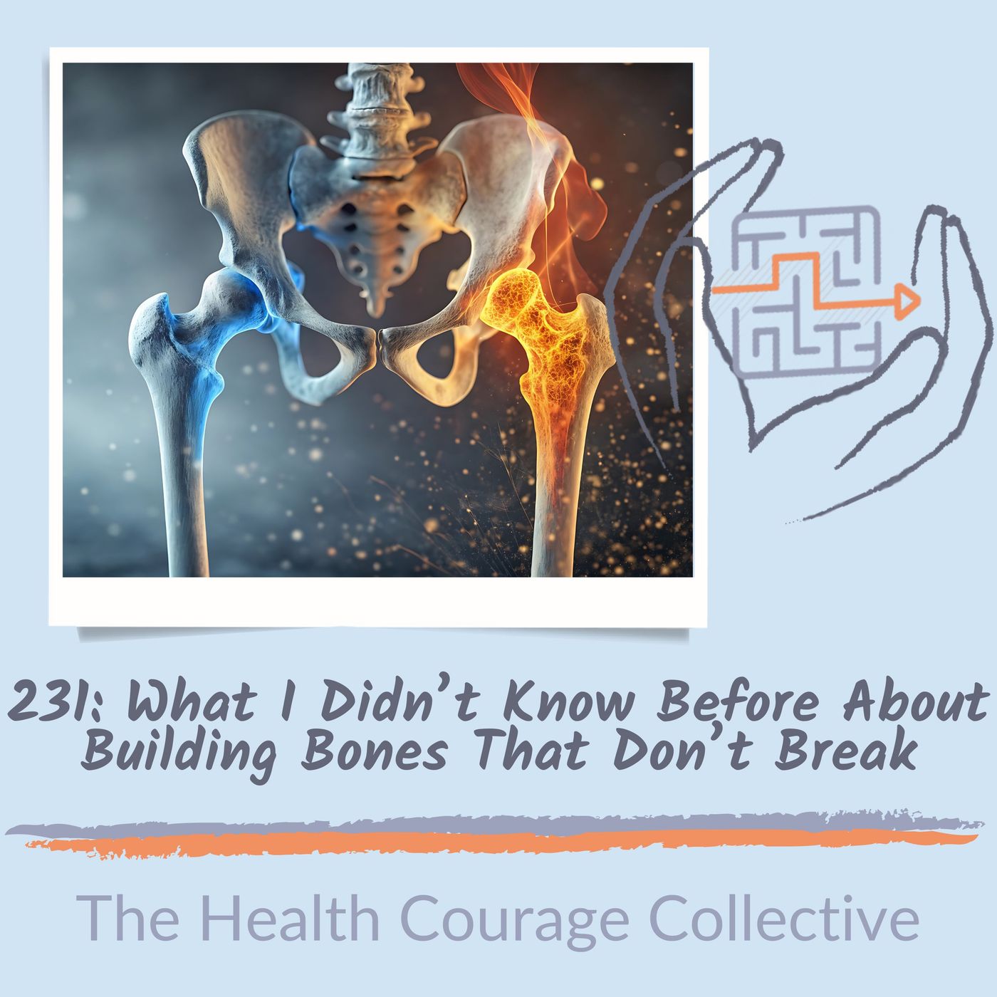 231: What I Didn't Know Before About Building Bones that Don't Break Part 2