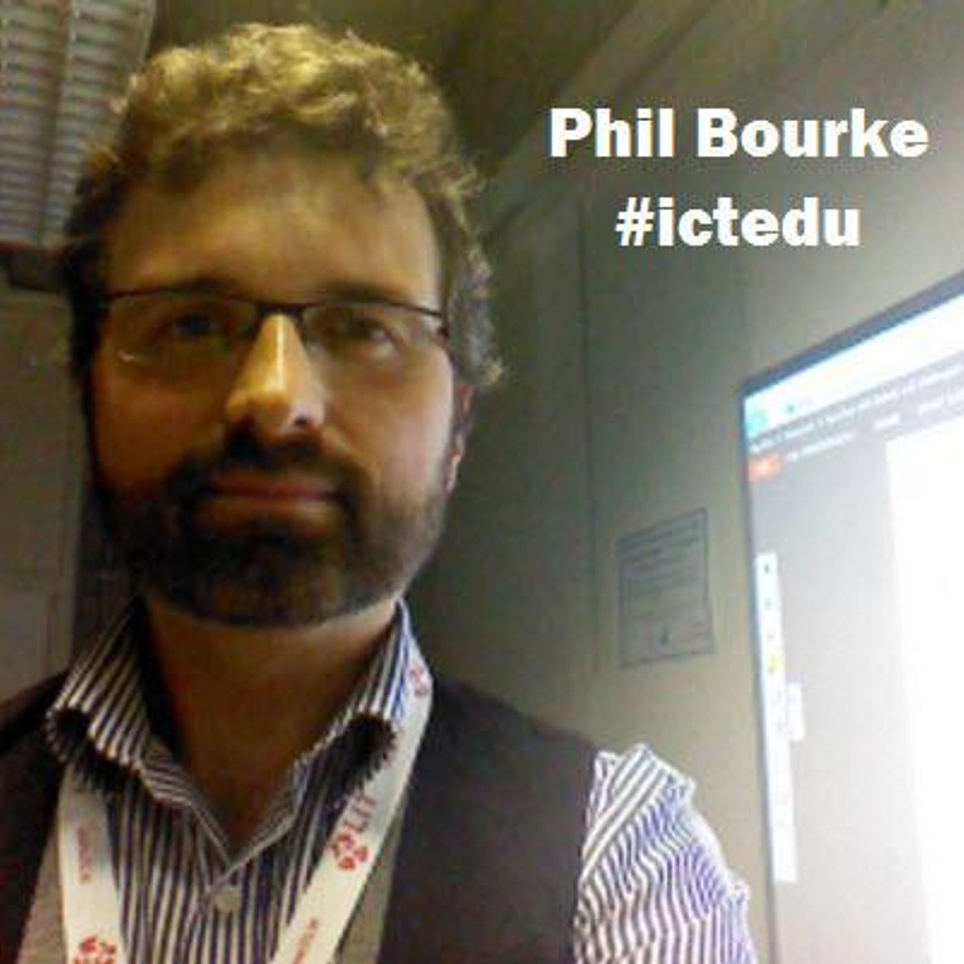 Phil Bourke at #ictedu episode artwork