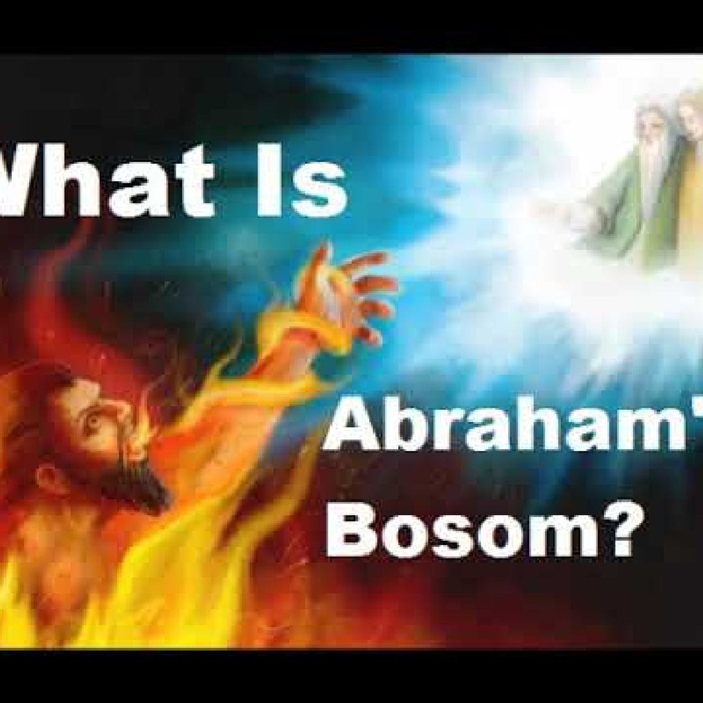 P 1/NO ONE IS IN HEAVEN YET!! ALL THE RIGHTEOUS STILL GOES TO ABRAHAM'S BOSOM EXPOSED!! episode artwork