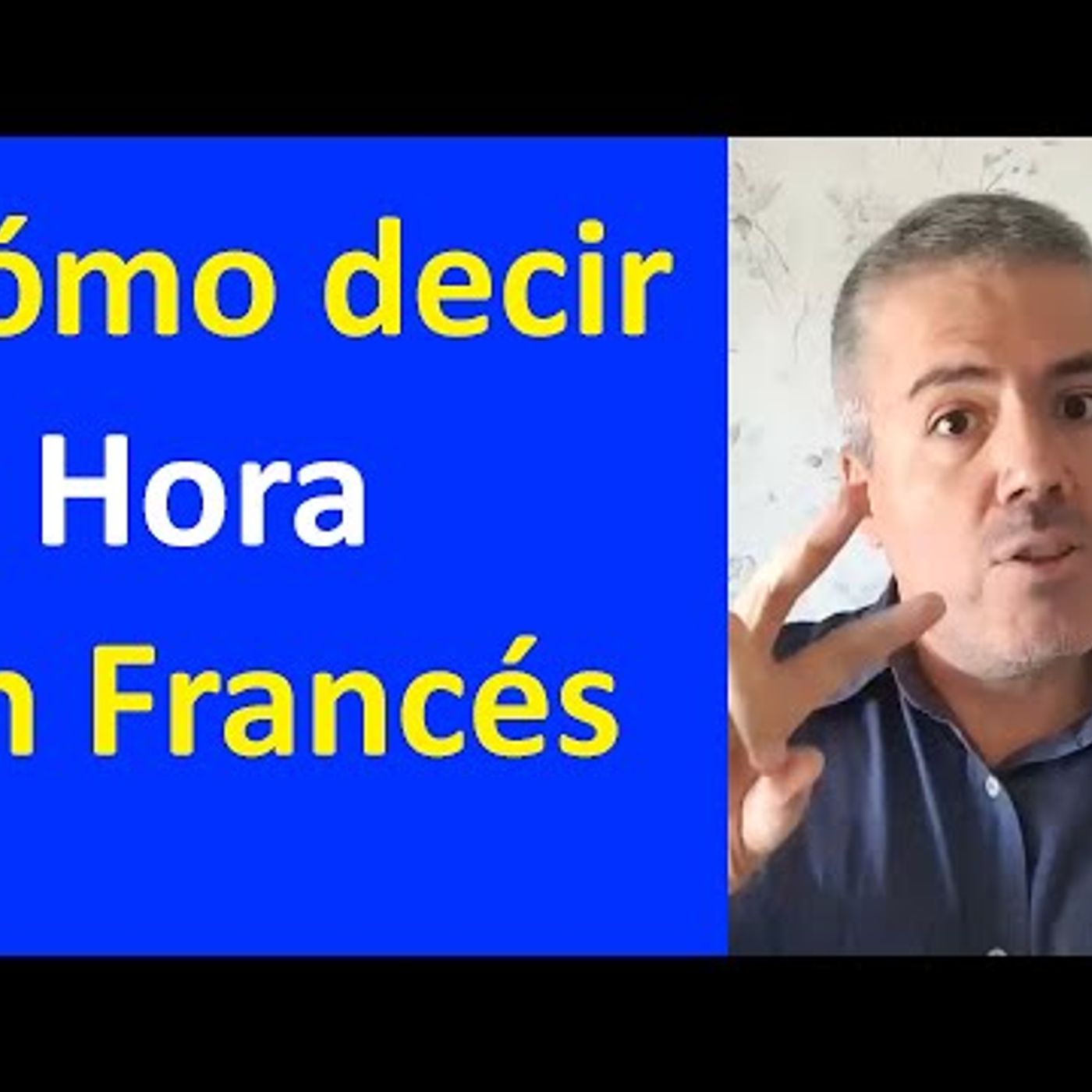 45. CÓMO DÉCIR LA HORA EN FRANCÉS Curso de Francés Básico