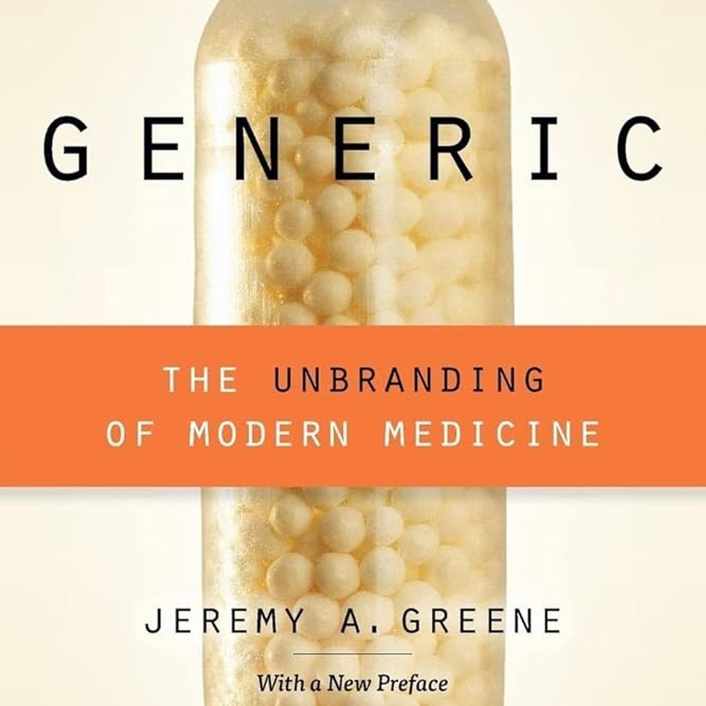 Generic: The Unbranding of Modern Medicine