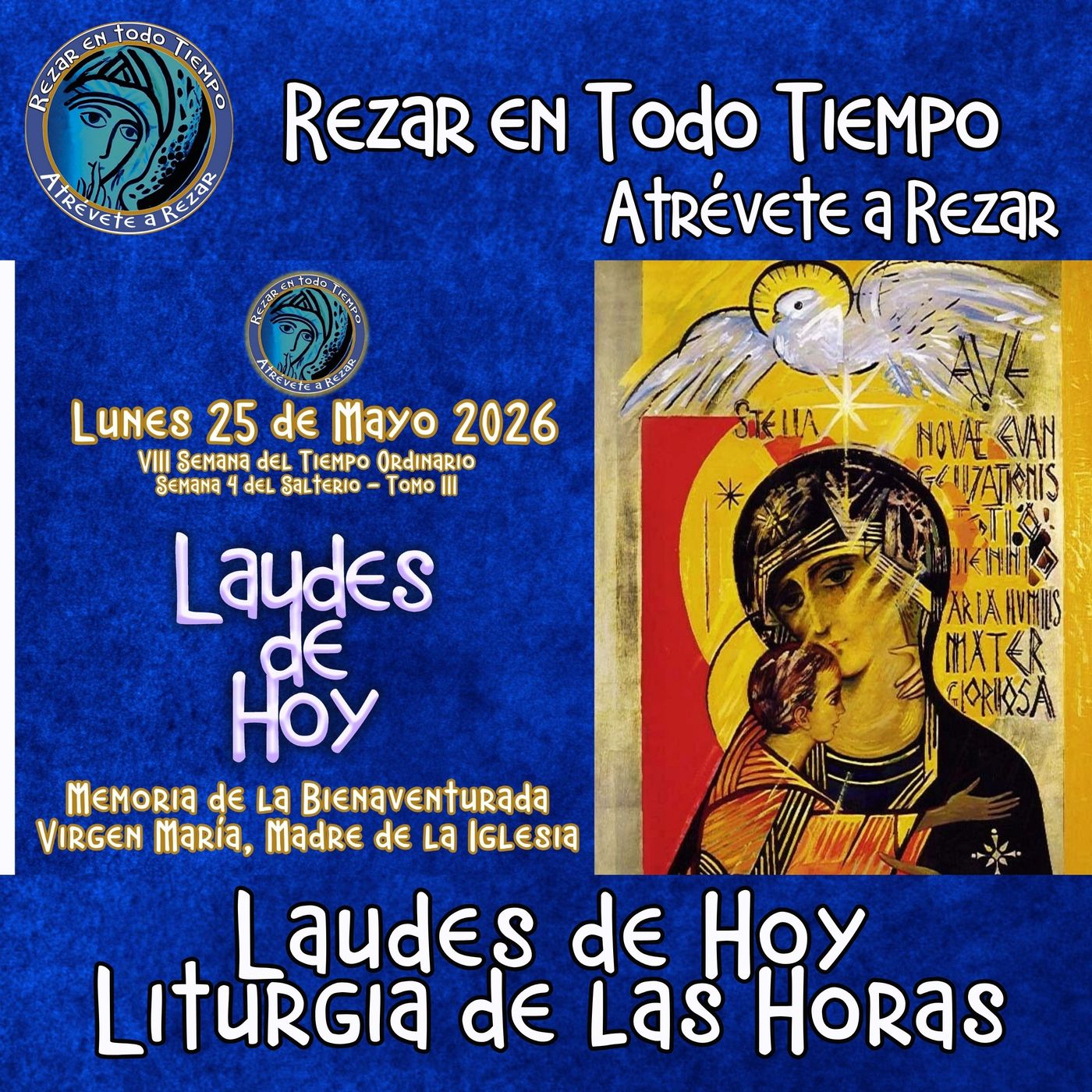 LAUDES DE HOY LUNES 25 DE MAYO 2026. MEMORIA DE LA BIENAVENTURADA VIRGEN MARÍA MADRE DE LA IGLESIA. episode artwork