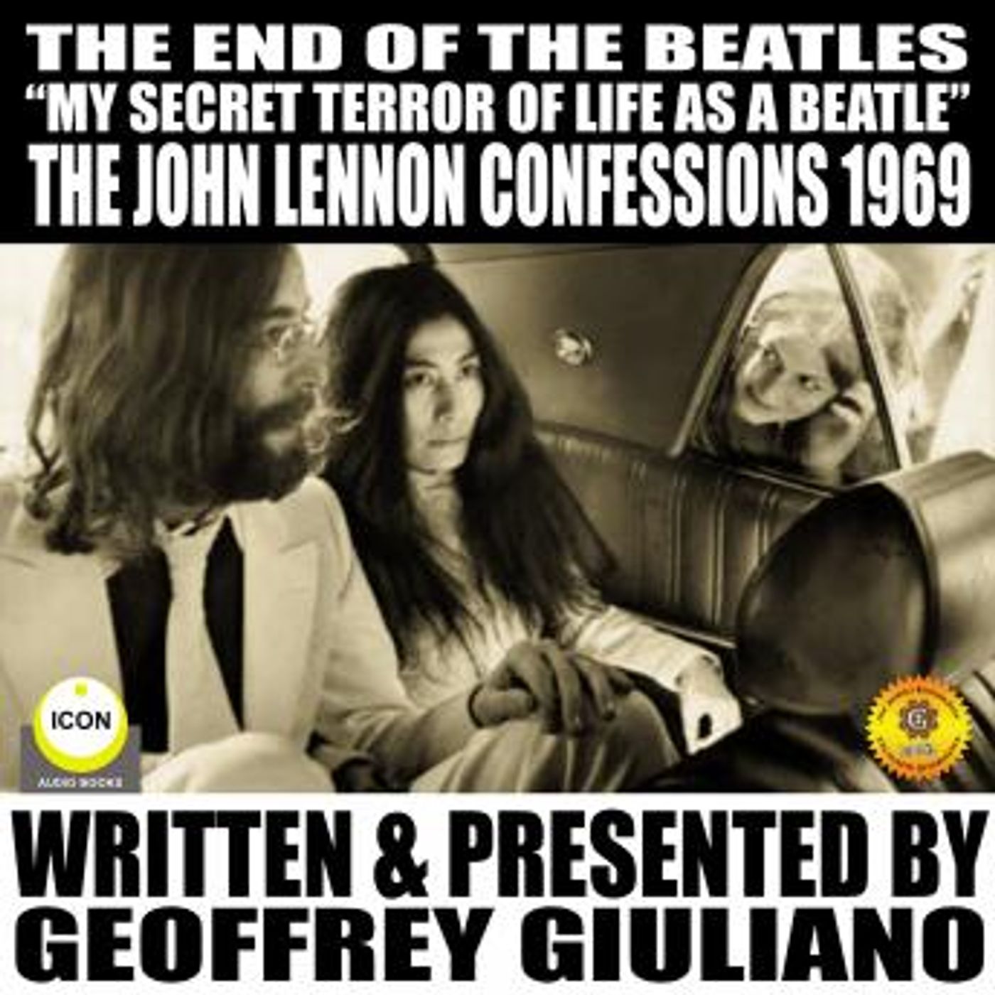 The End Of The Beatles 'My secret Terror Of Line As A Beatle' The John Lennon Confessions 1969 by Geoffrey Giuliano episode artwork