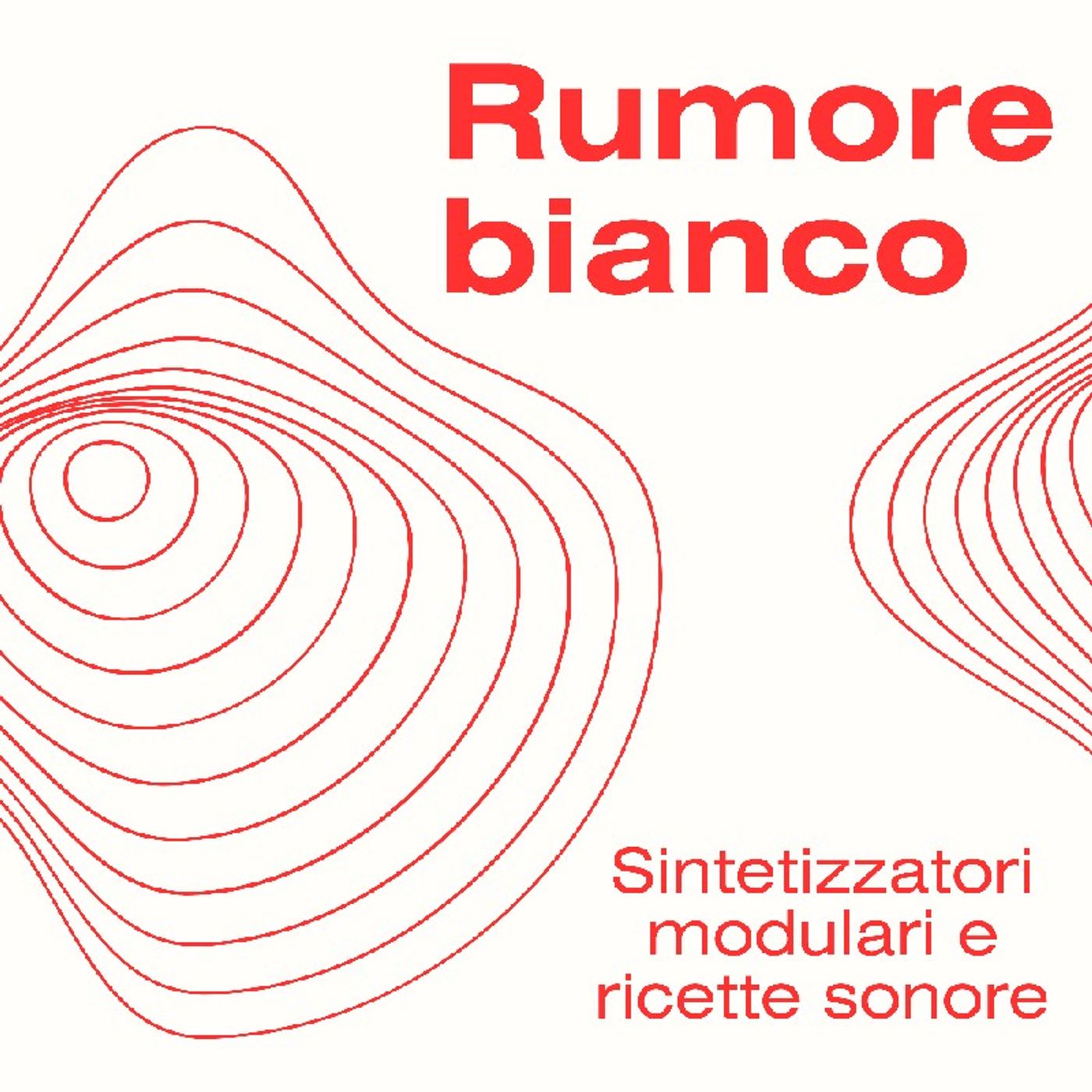 Rumore Bianco - Sintetizzatori modulari e ricette sonore