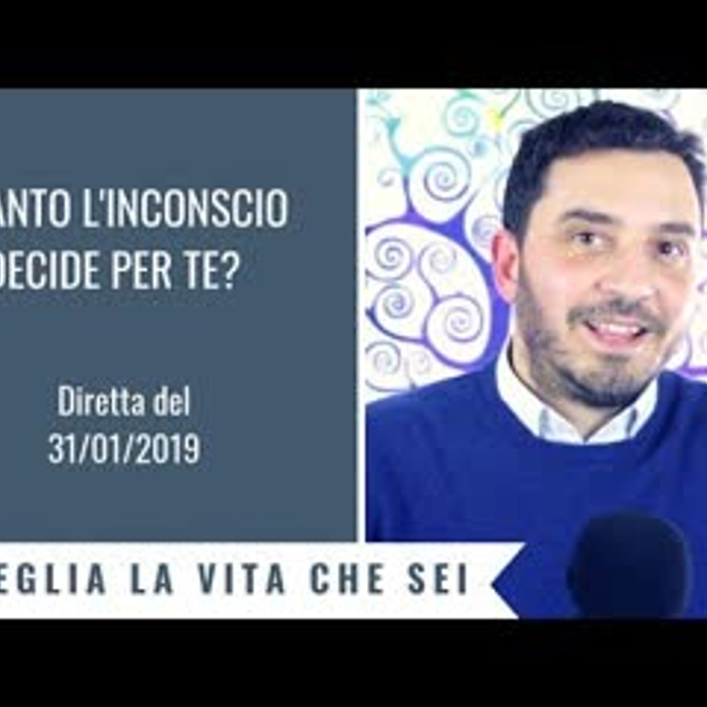 Episodio 338: Quanto l'inconscio decide per te?