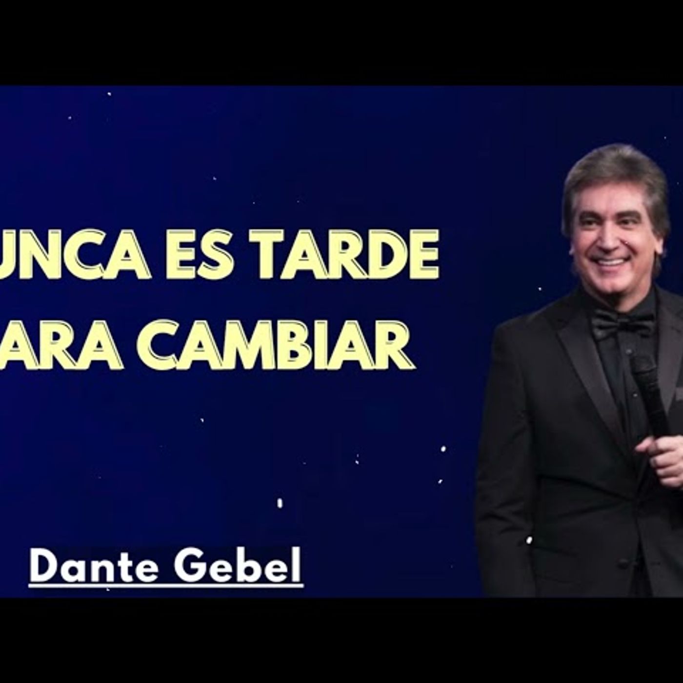 Nunca Es Tarde para Cambiar - Predicas de Dante Gebel