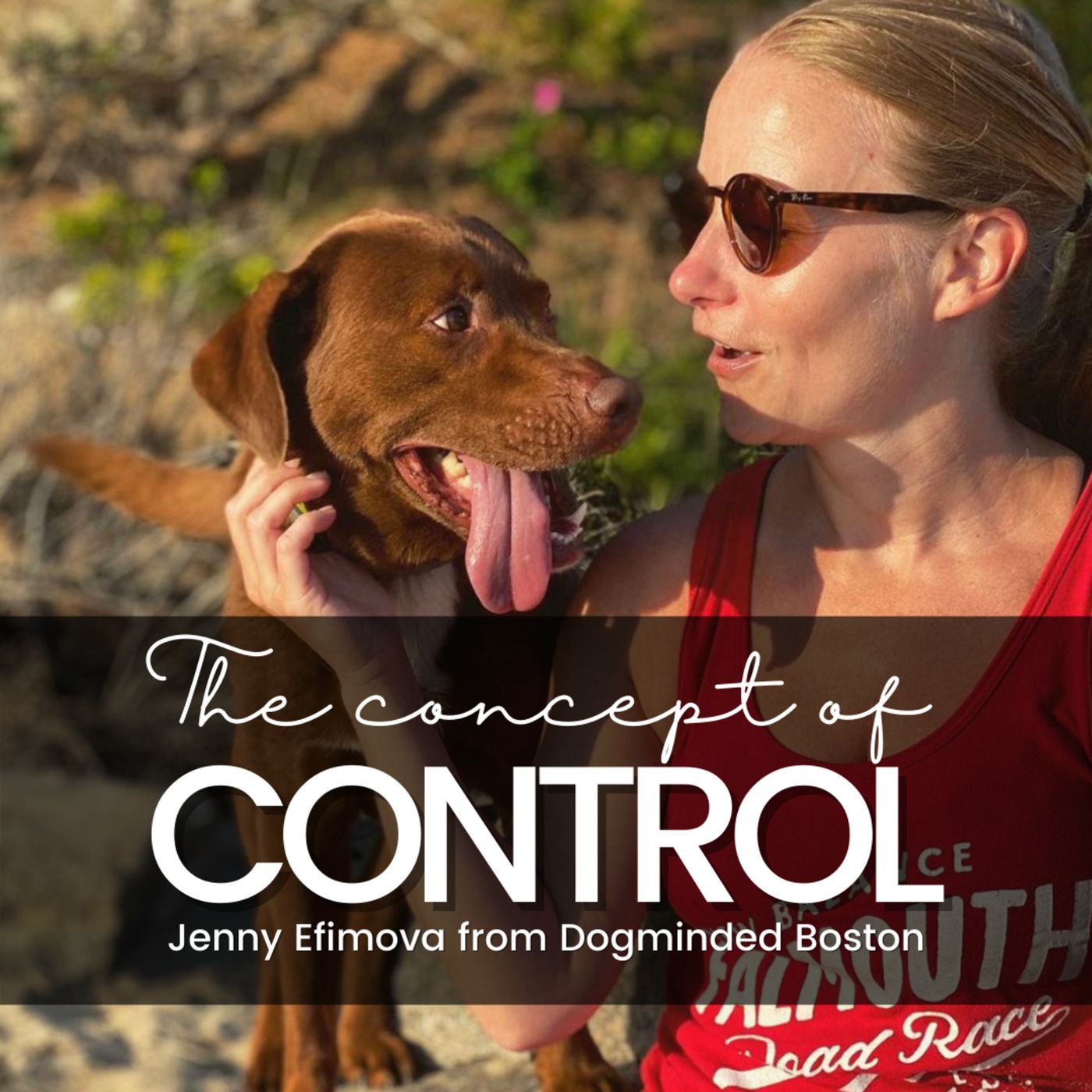 The Concept of Control: Jenny Efimova from https://www.dogmindedboston.com