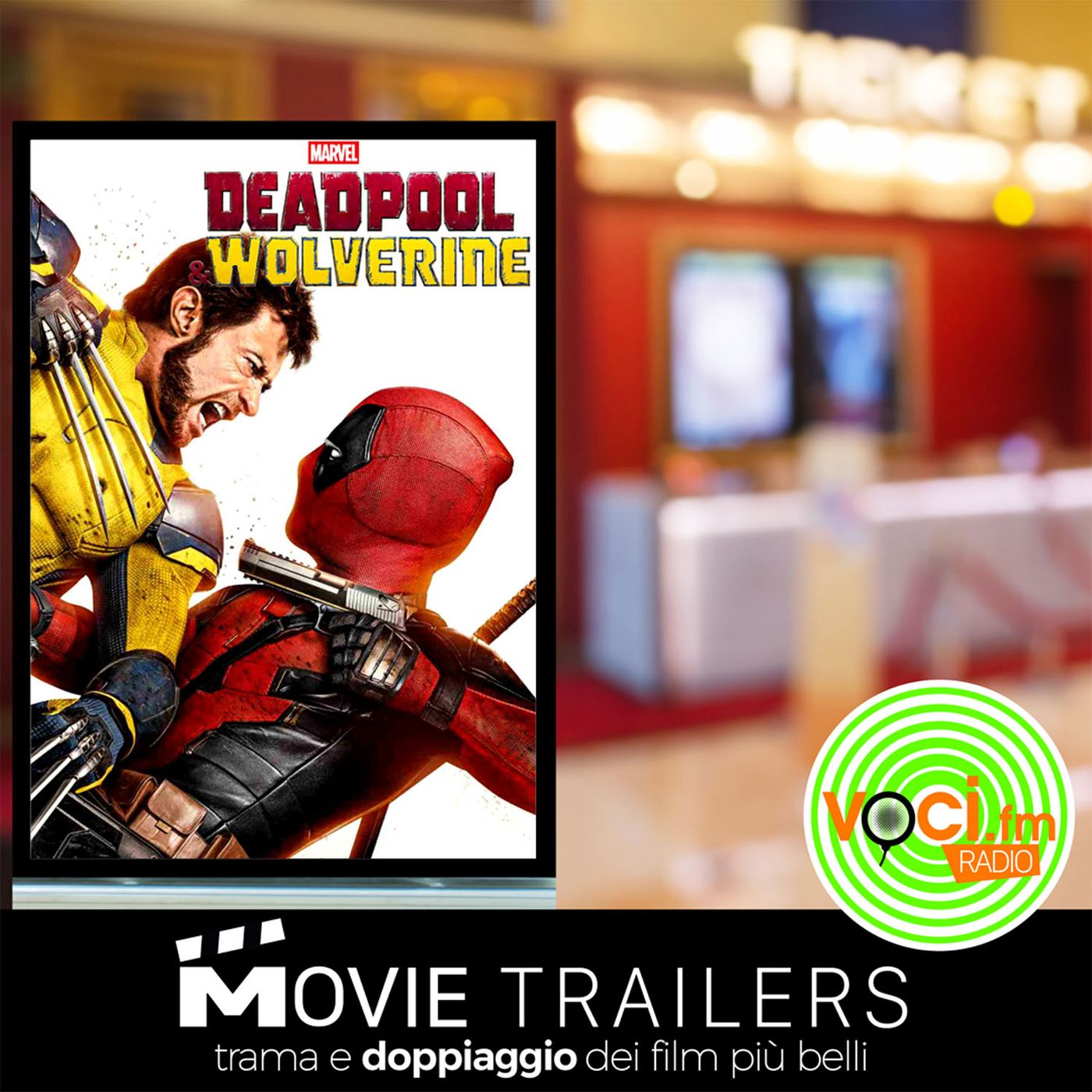 DEADPOOL & WOLVERINE: il trailer di VOCI.fm su trama e doppiaggio episode artwork