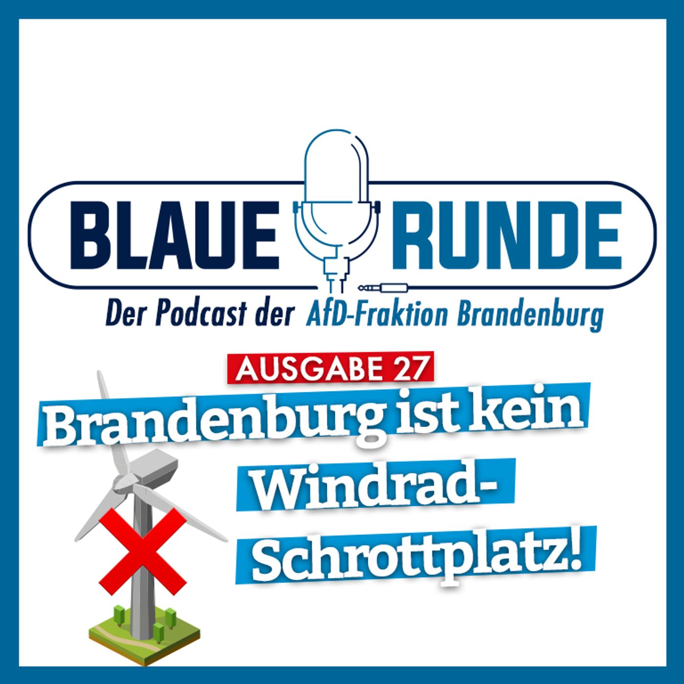 Brandenburg ist kein Windrad-Schrottplatz! | Die Blaue Runde, Ausgabe 27/23 vom 15.03.2023 episode artwork