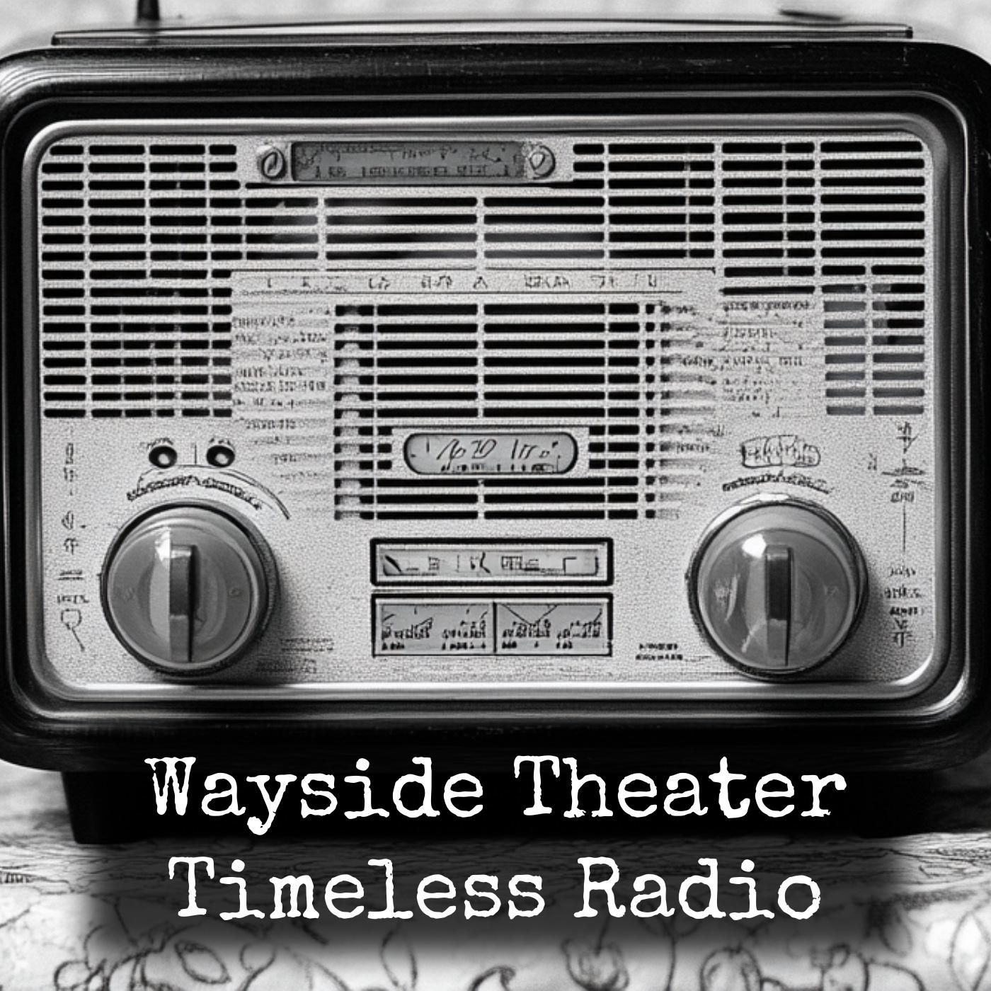 Wayside Theater - Timeless Radio