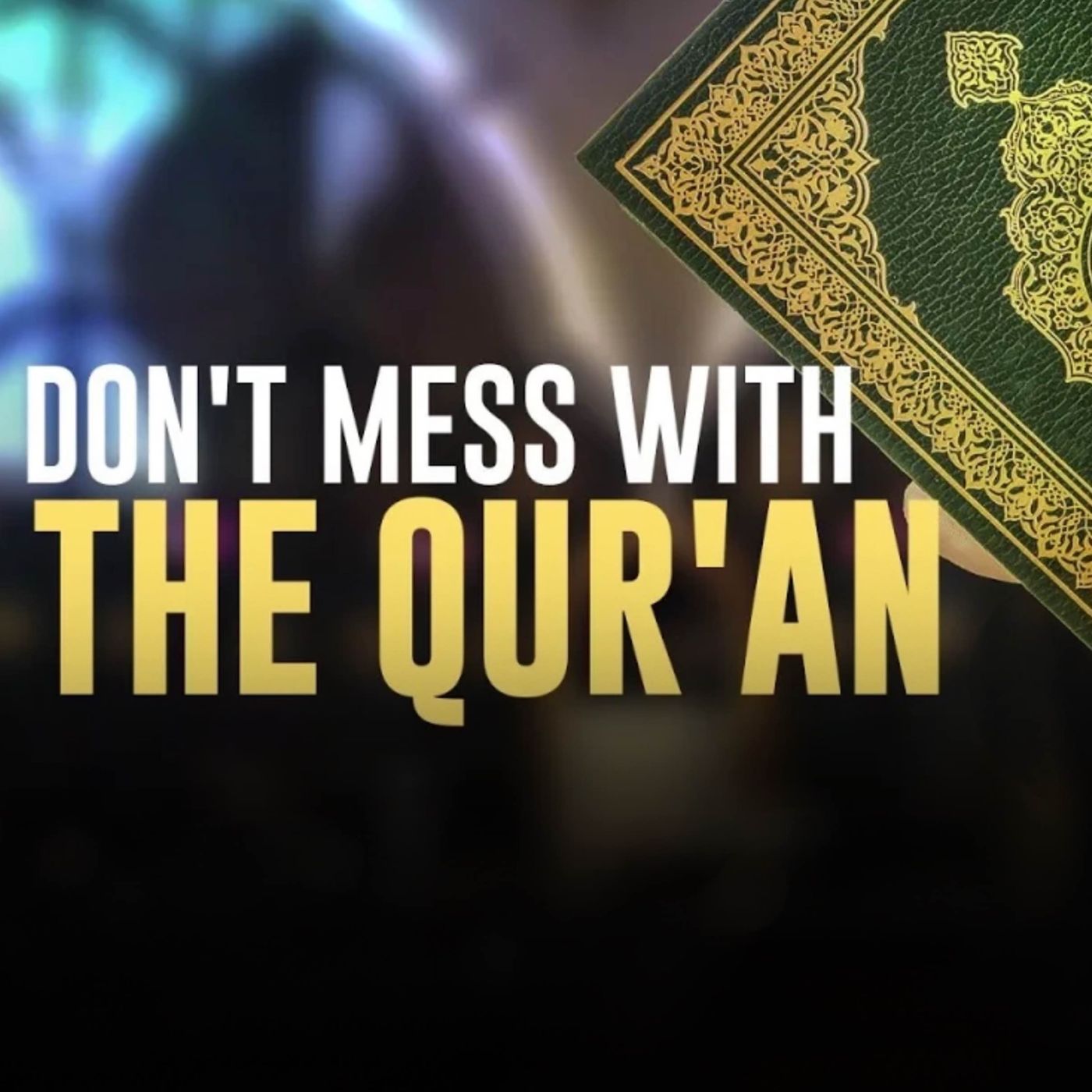 Don't Mess with The Qur'an | Mufti Menk Podcast