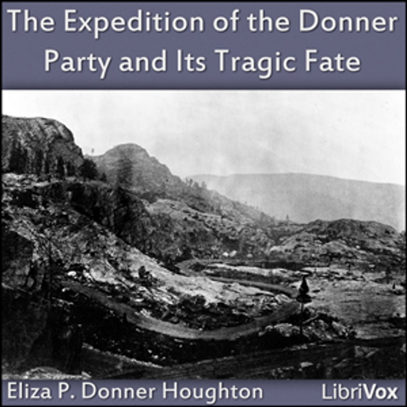 Expedition of the Donner Party and its Tragic Fate, The by  Eliza P. Donner Houghton (1843 - 1922)