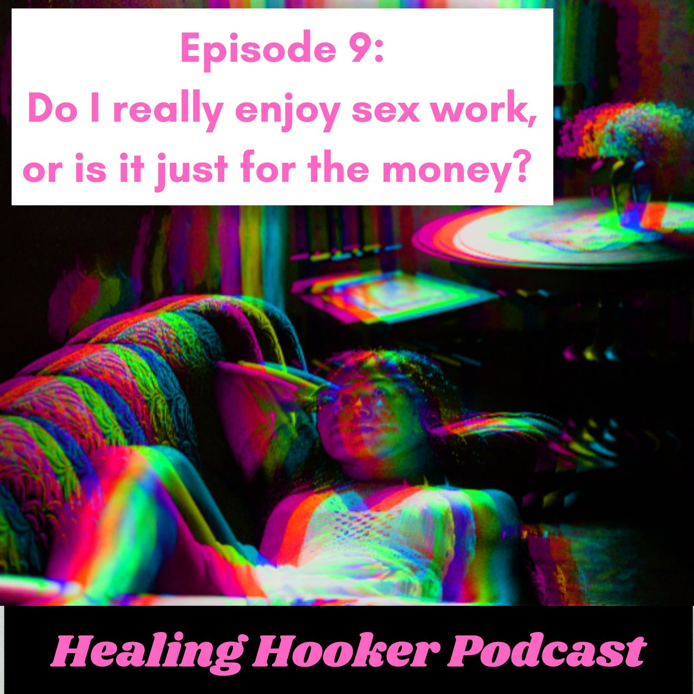 Do I really enjoy sex work, or is it just for the money? | Healing Hooker 09 Do I really enjoy sex work, or is it just for the money? | Healing Hooker 09