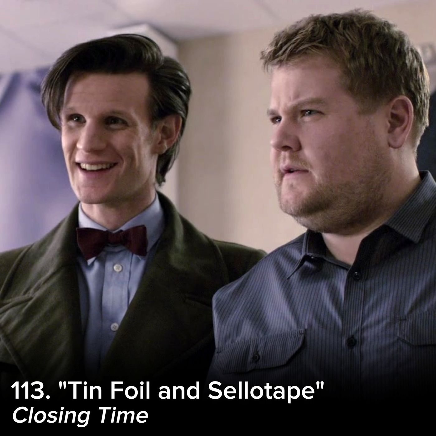 113. "Tin Foil and Sellotape" (Closing Time) 113. "Tin Foil and Sellotape" (Closing Time)