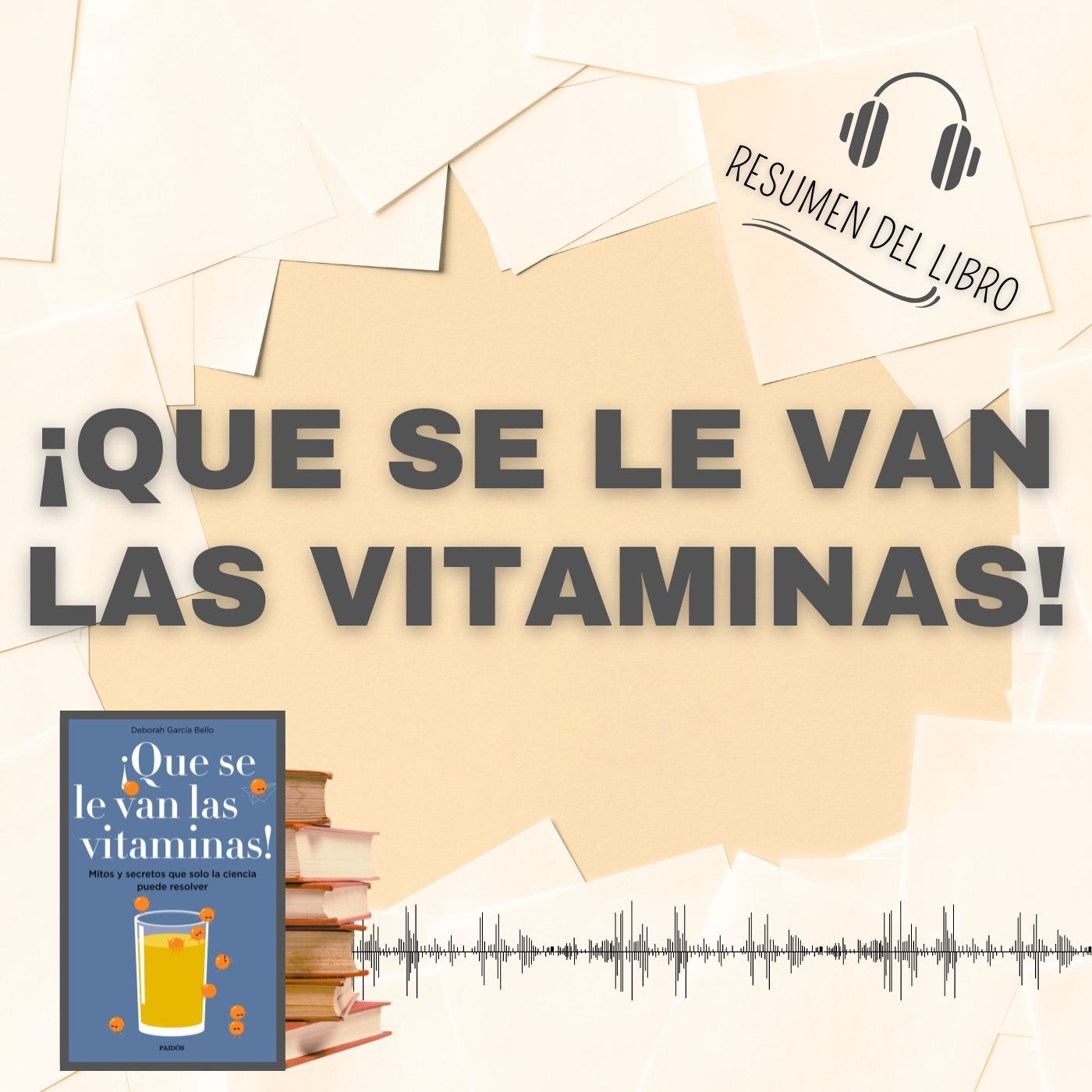¡QUE SE LE VAN LAS VITAMINAS! 📗 Resumen del Libro - Ideas Clave de DEBORAH GARCÍA BELLO (Baja tu PDF📥)