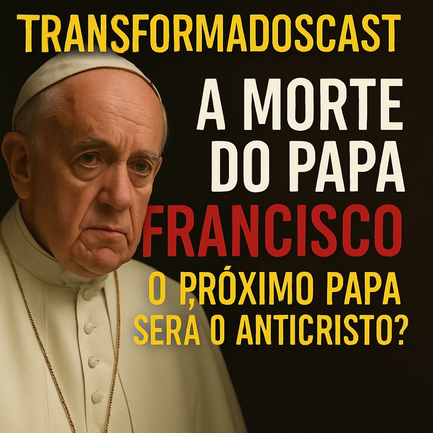 A morte do Papa Francisco. Será que o próximo será o Anticristo?