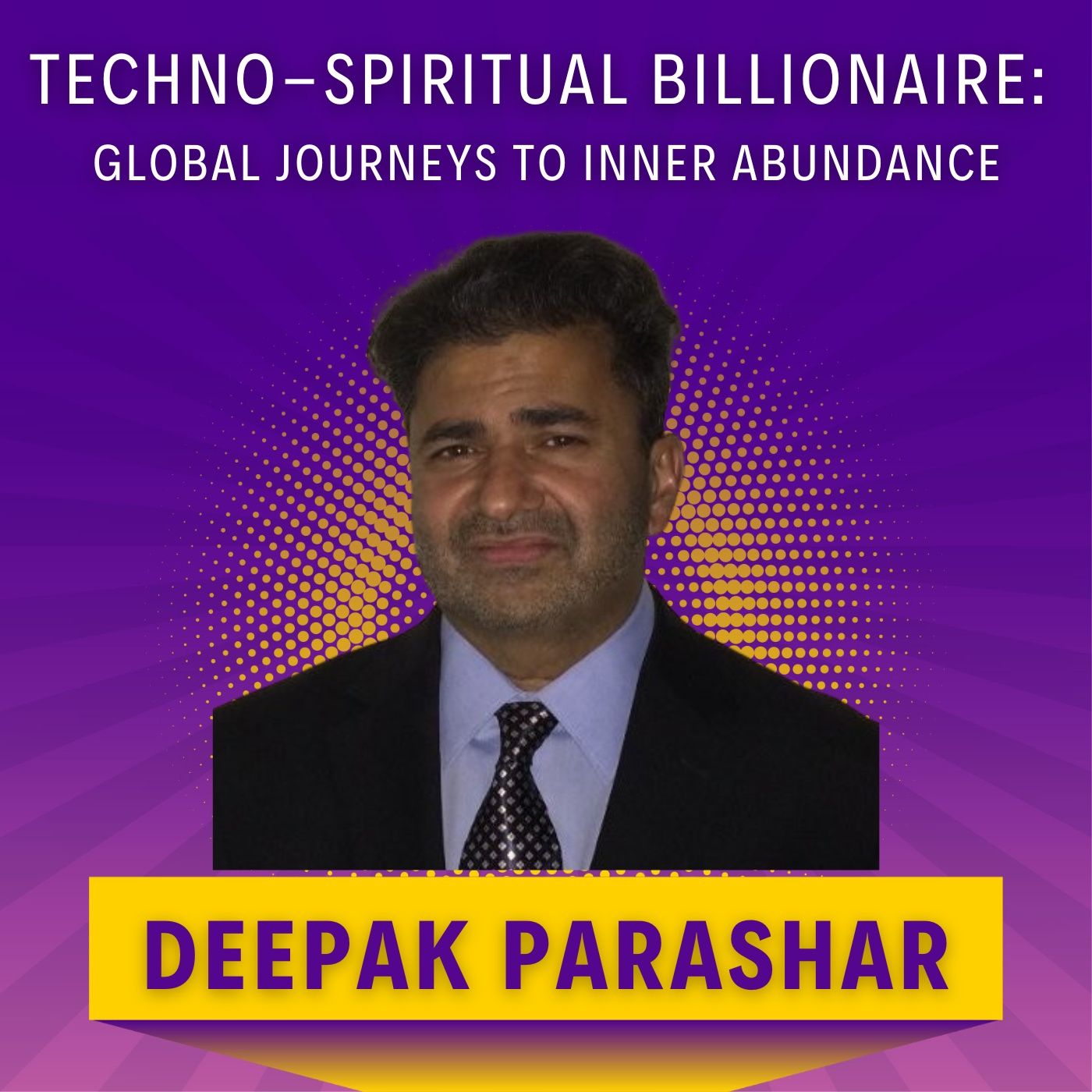Techno-Spiritual Billionaire: Global Journeys to Inner Abundance