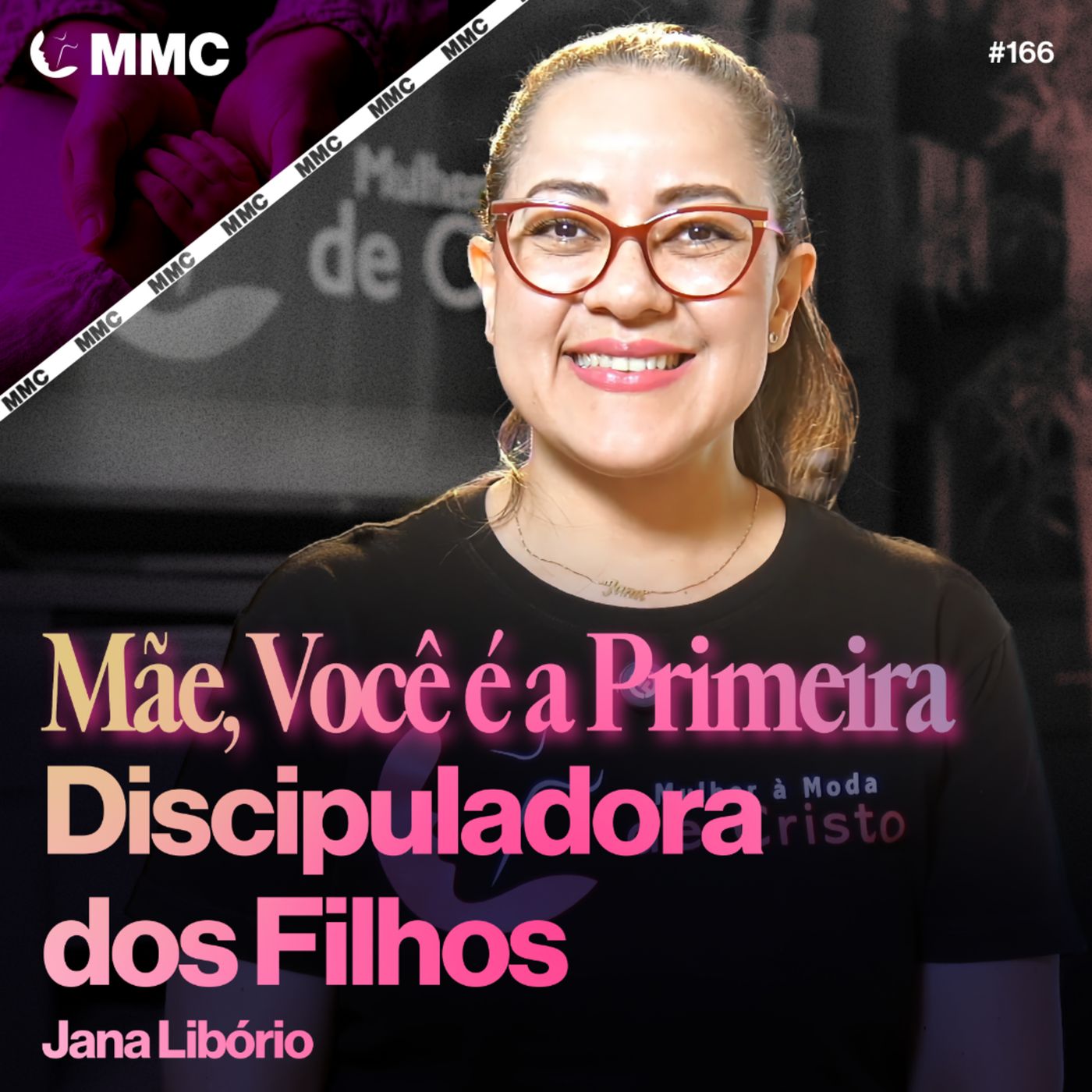 Mãe, Você É a Primeira Discipuladora dos Seus Filhos | Jana Libório #166 episode artwork