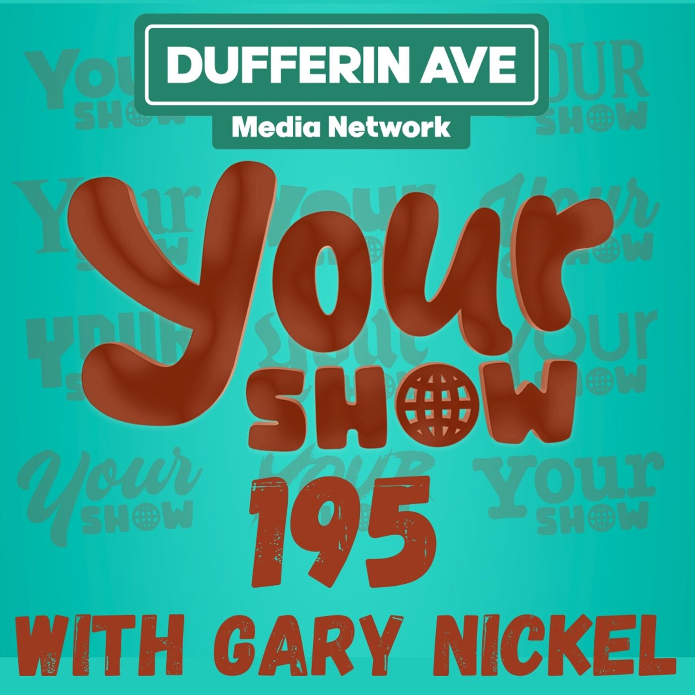 Your Show with Gary Nickel - Ep 195 - Dufferin Ave Media Network episode artwork