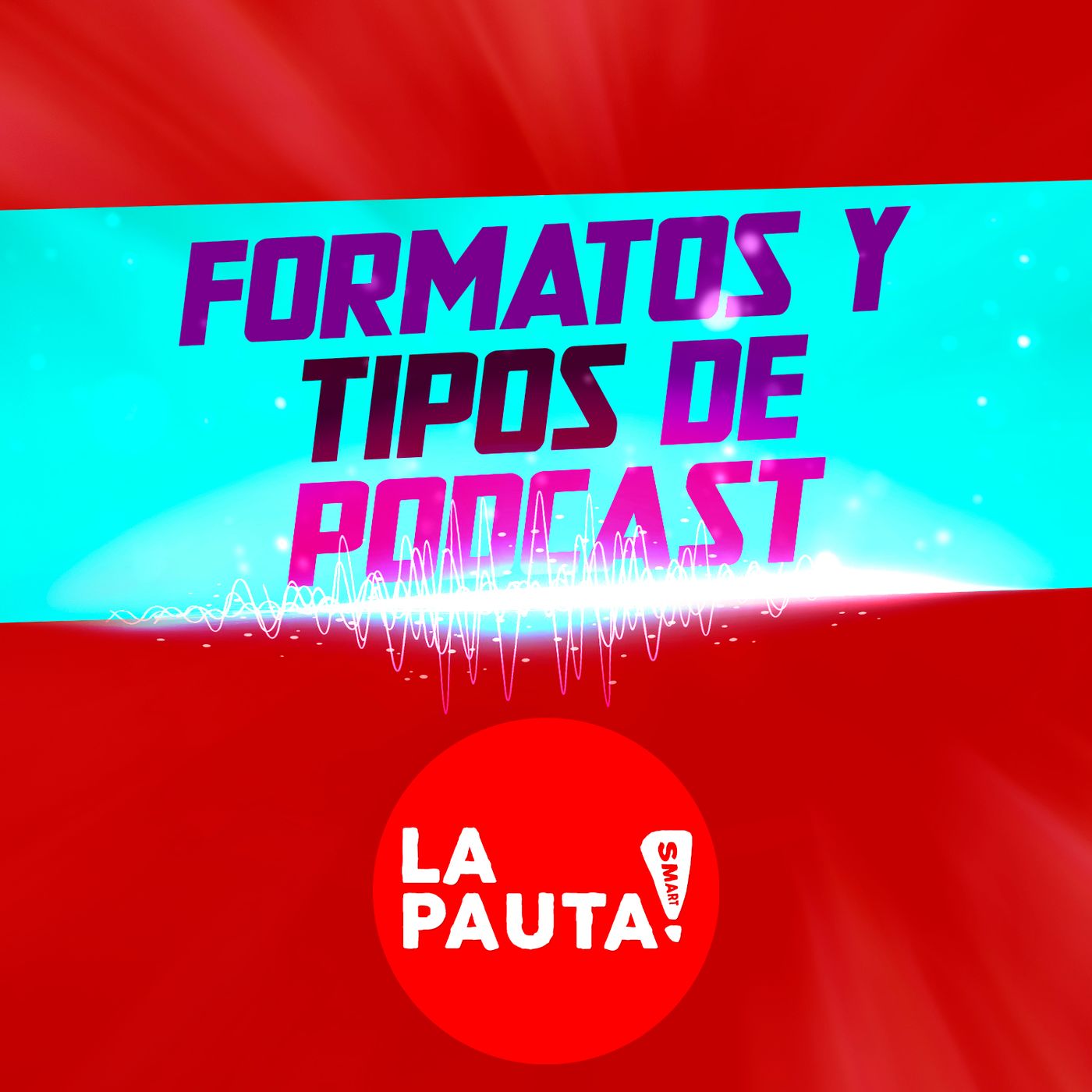 Hablemos de Podcast - La PautaSmart
