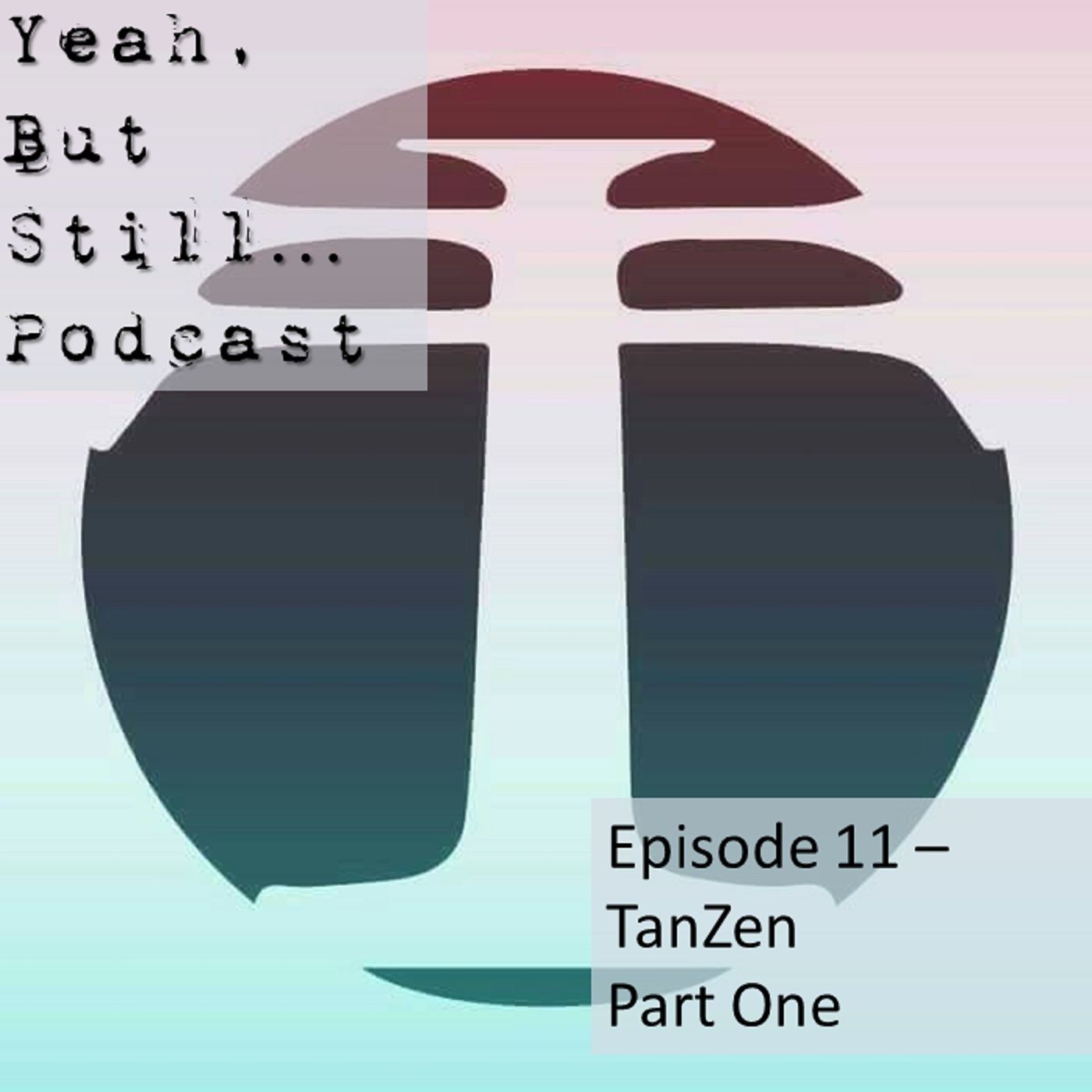 YeahButStill Podcast