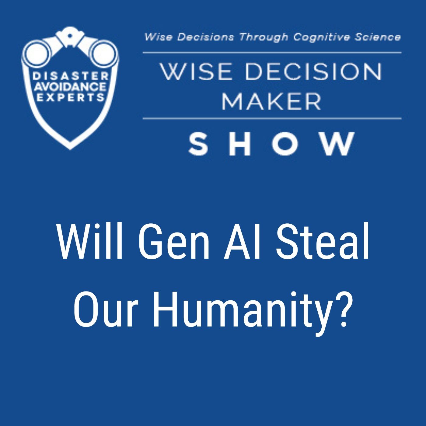 #341: Will Gen AI Steal Our Humanity?