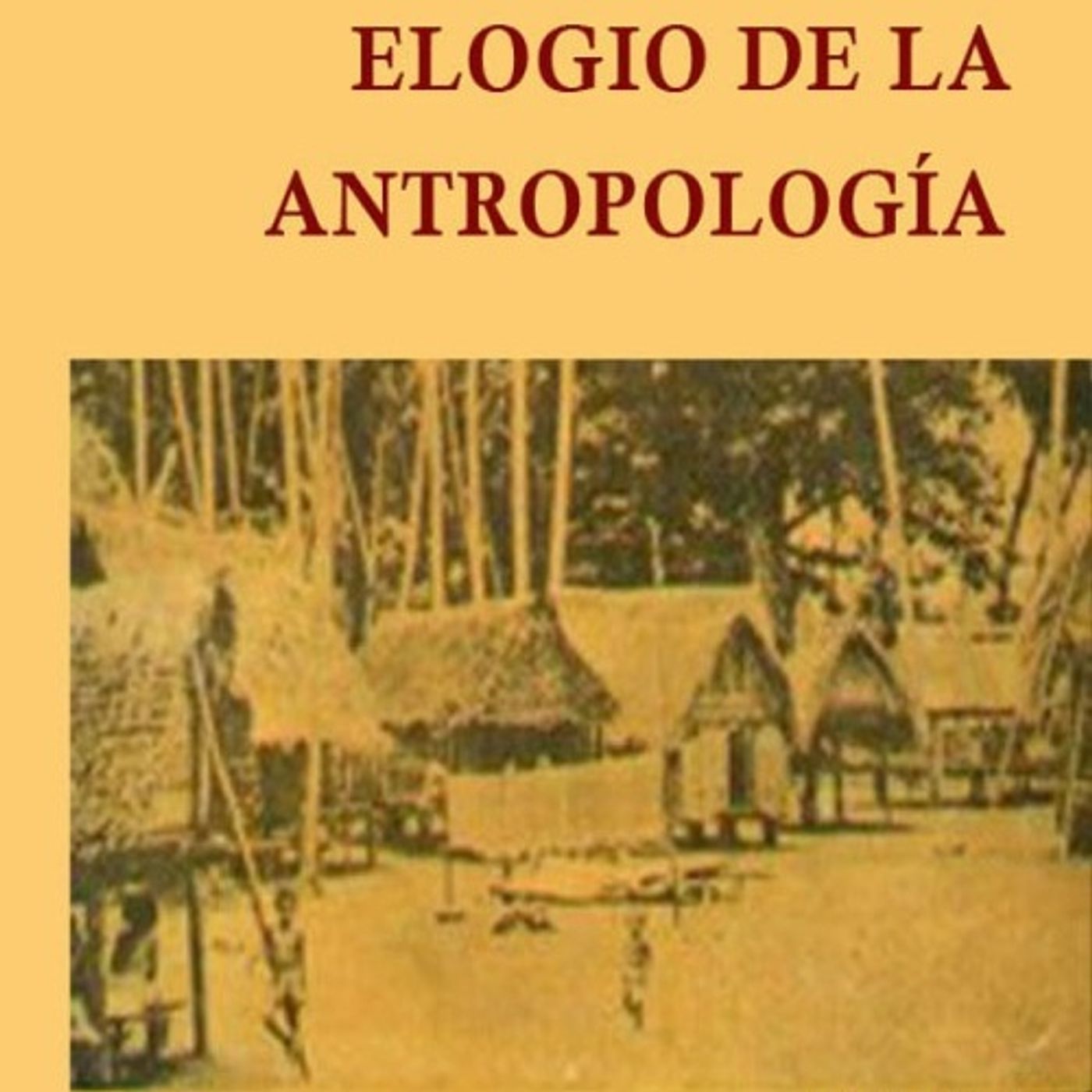 Elogio de la antropologia - Claude Levi-Strauss
