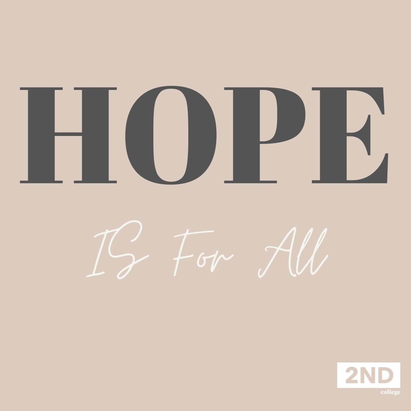 Hope Is Alive: Hope Is For All