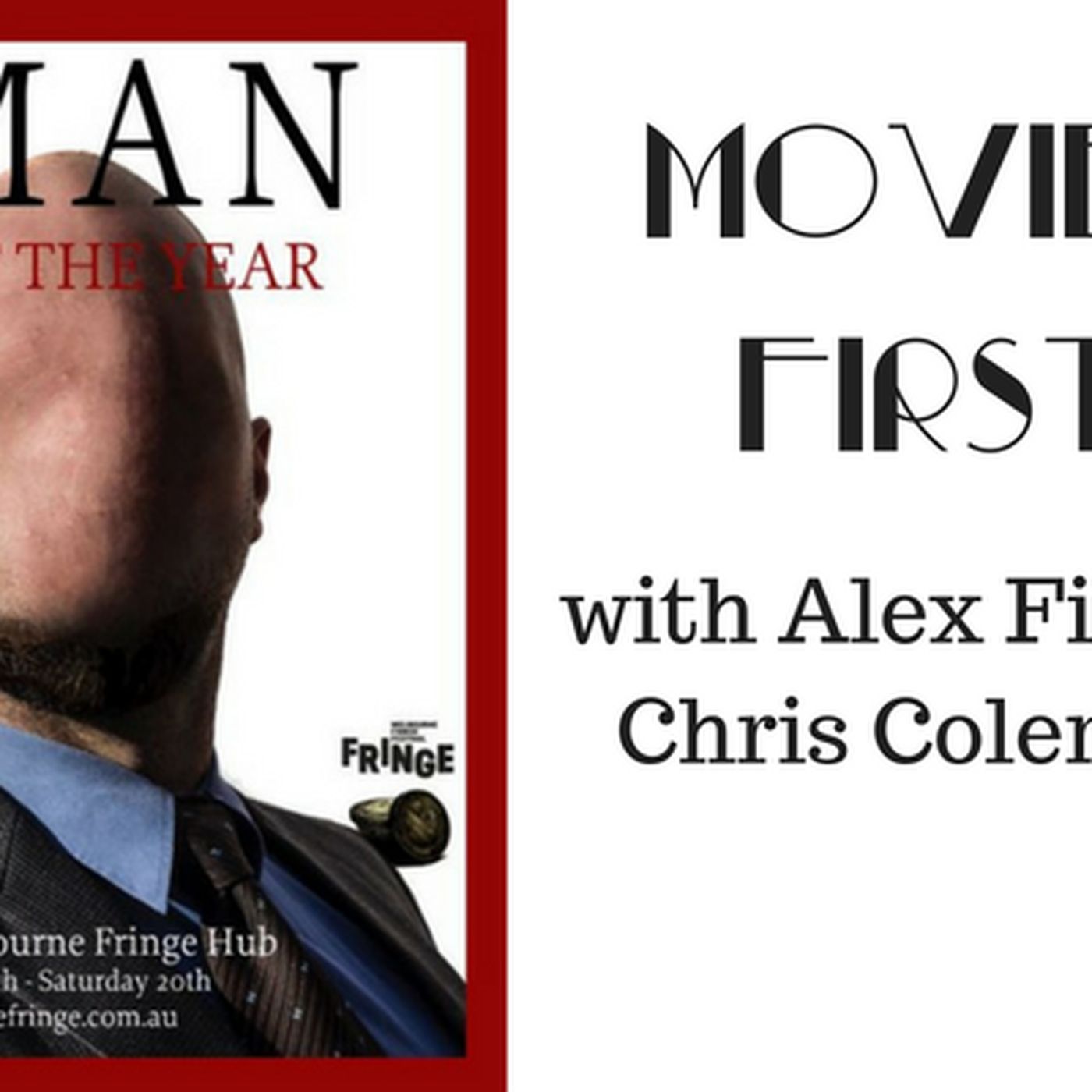 38: Movies First with Alex First & Chris Coleman - Live Theater - Man Of The Year