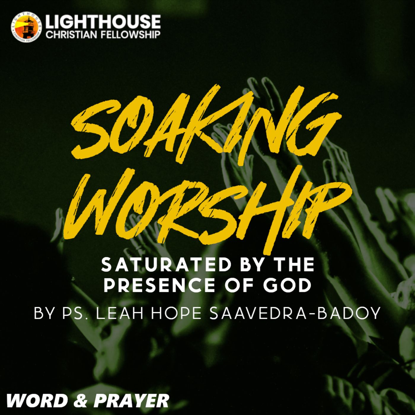 SOAKING WORSHIP: Saturated by the Presence of God by Ps Leah Hope Saavedra Badoy