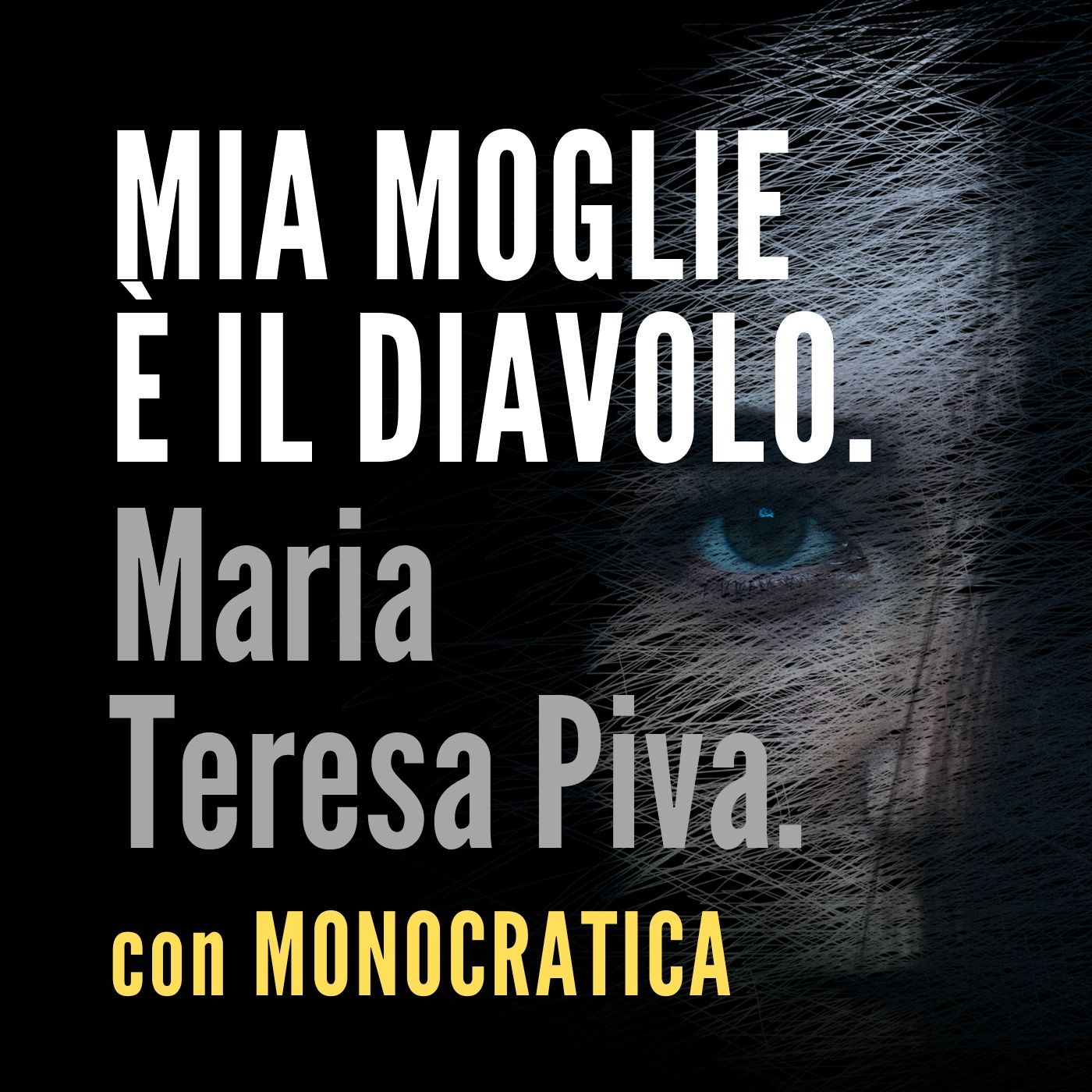MIA MOGLIE È IL DIAVOLO. Maria Teresa Piva.