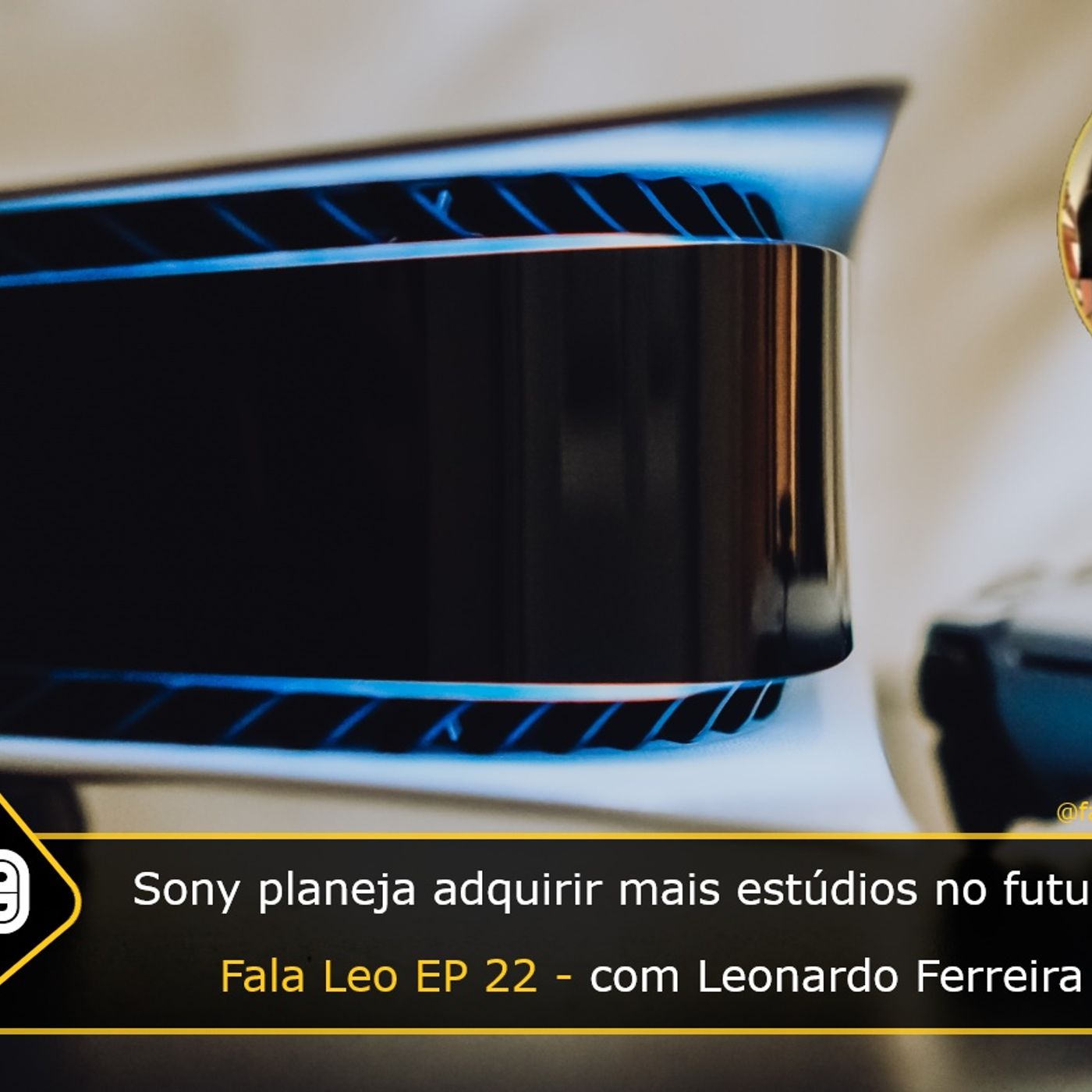 Fala Gamer Cast - #129 Fala Leo EP 22: Sony planeja adquirir mais estúdios no futuro episode artwork